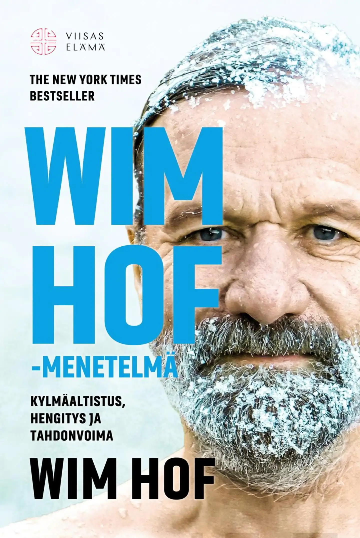 Hof, Wim Hof -menetelmä - Kylmäaltistus, hengitys ja tahdonvoima