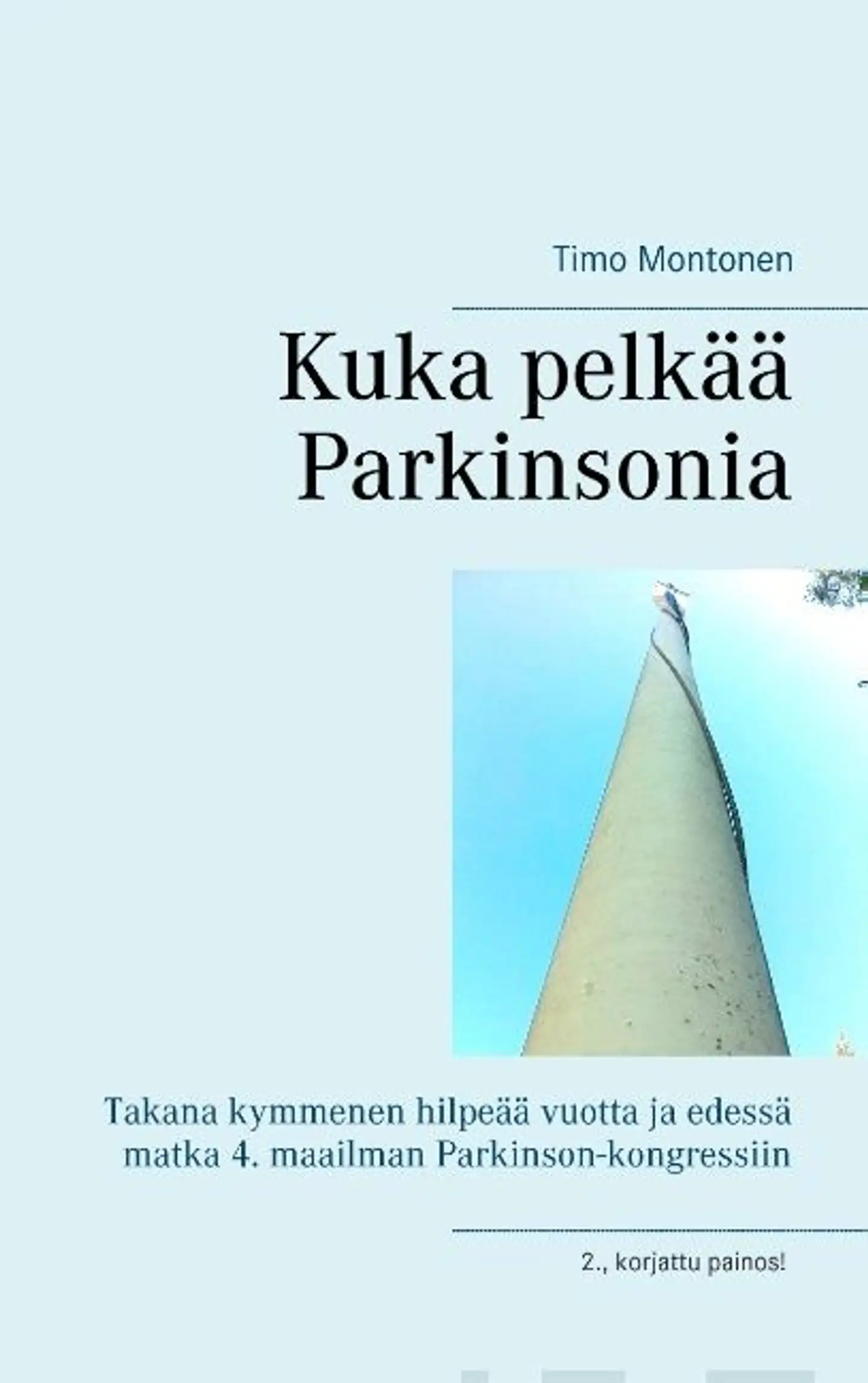 Montonen, Kuka pelkää Parkinsonia - Takana kymmenen hilpeää vuotta ja edessä matka 4. maailman Parkinson-kongressiin