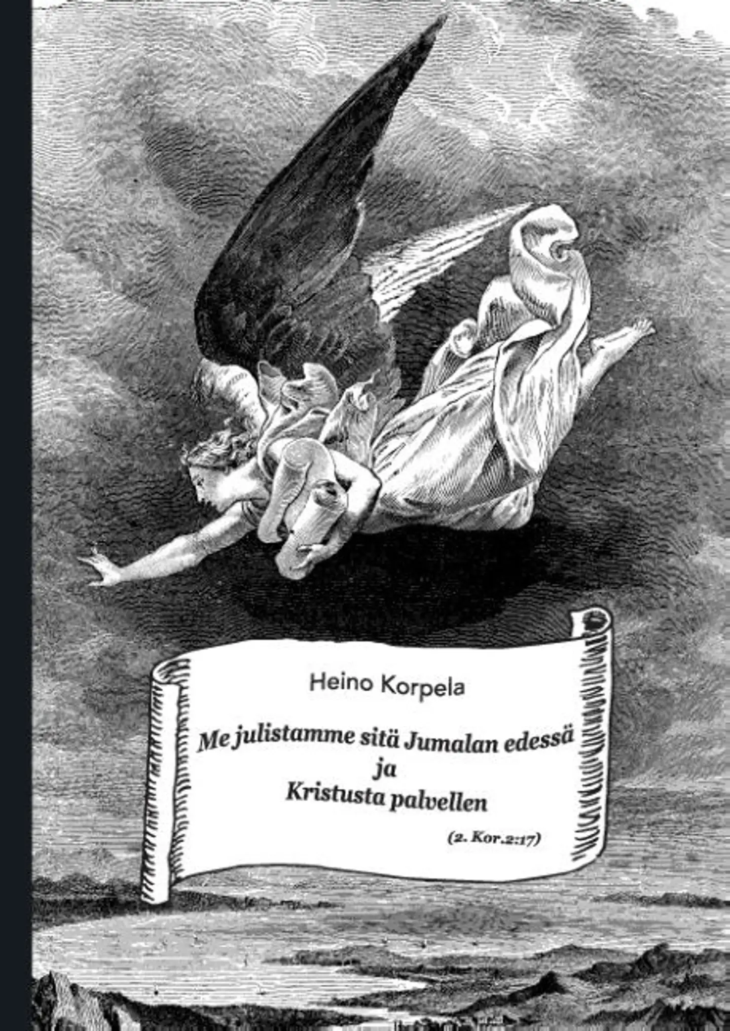 Korpela, Me julistamme sitä Jumalan edessä ja Kristusta palvellen