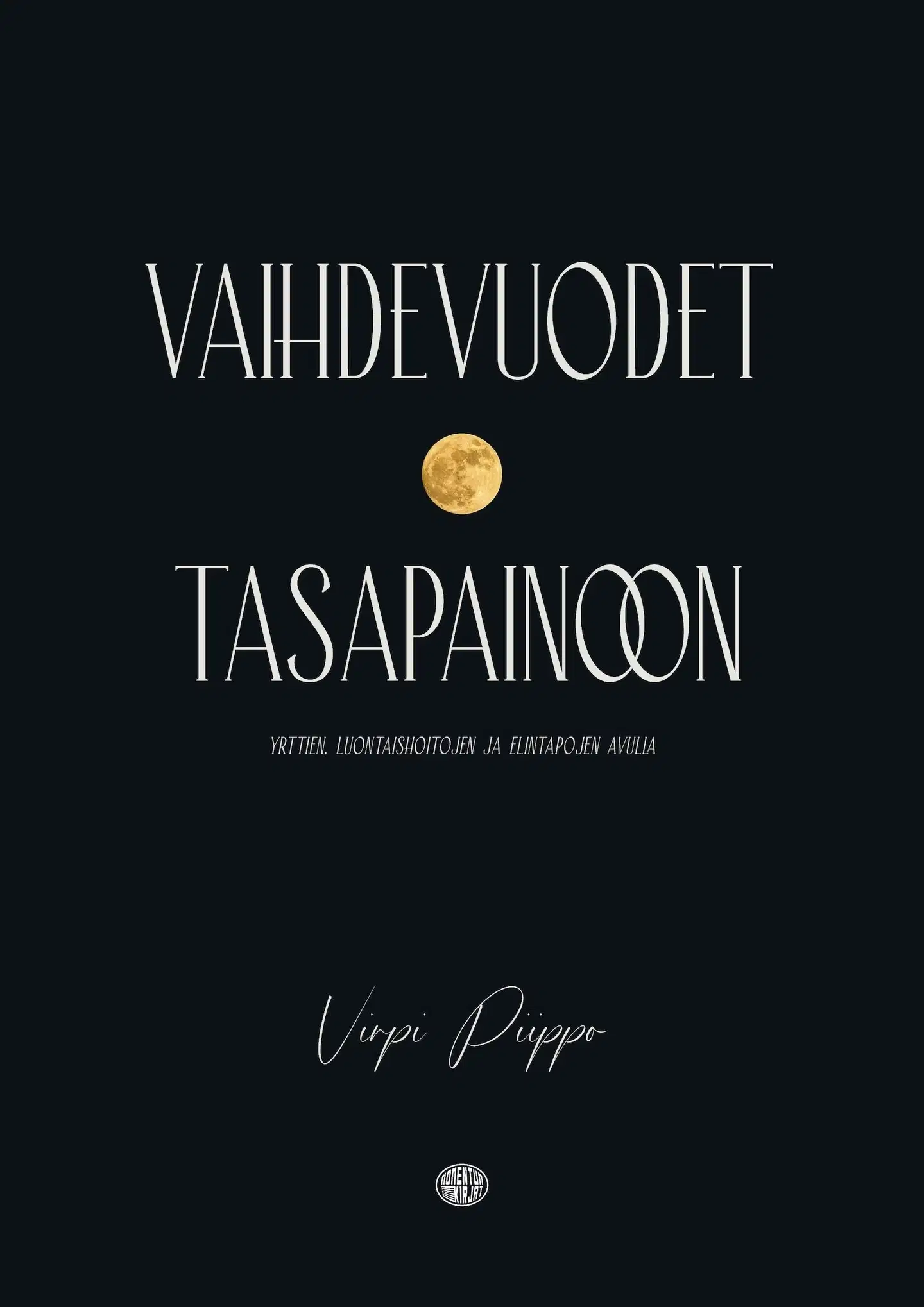 Piippo, Vaihdevuodet tasapainoon - Yrtit, luontaishoidot ja elämäntavat avuksi