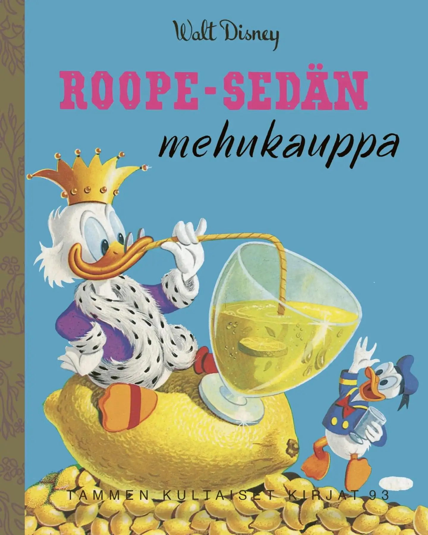 Disney. Roope-sedän mehukauppa. TKK 93 - Tammen kultaiset kirjat 93
