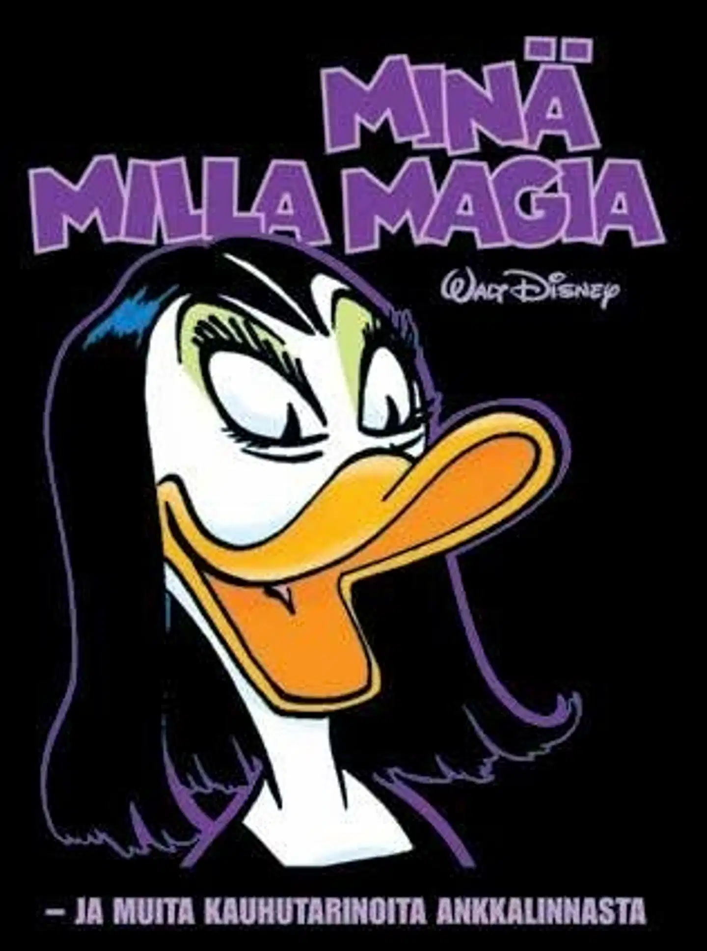 Min Milla Magia Ja Muita Kauhutarinoita Ankkalinnasta Prisma fi 