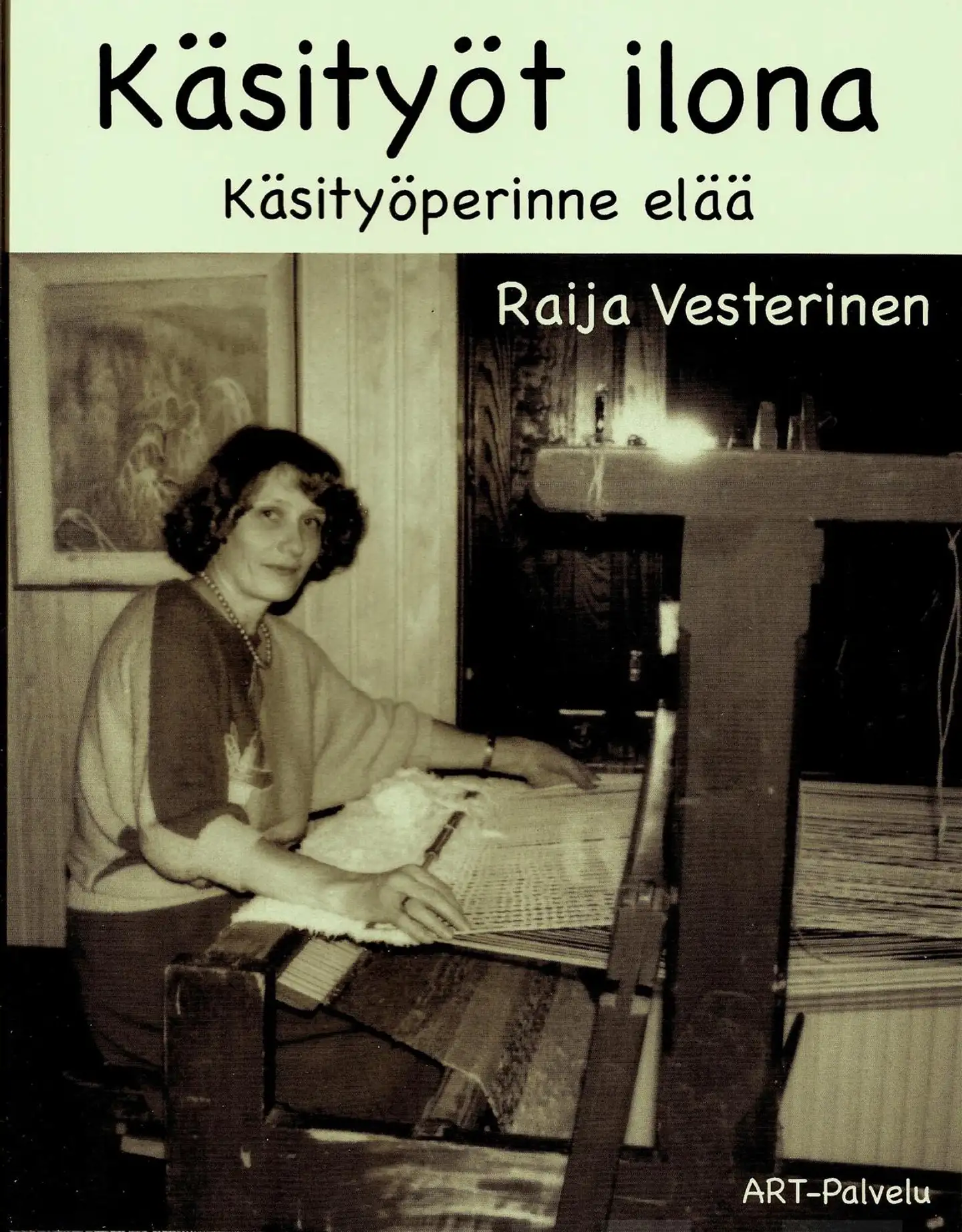 Vesterinen, Käsityöt ilona - Käsityöperinne elää