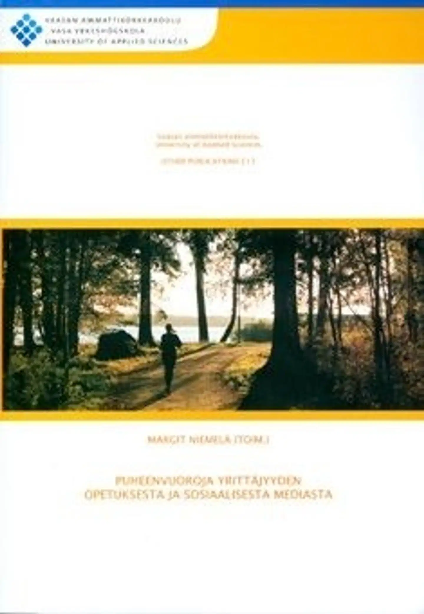 Puheenvuoroja yrittäjyyden opetuksesta ja sosiaalisesta mediasta