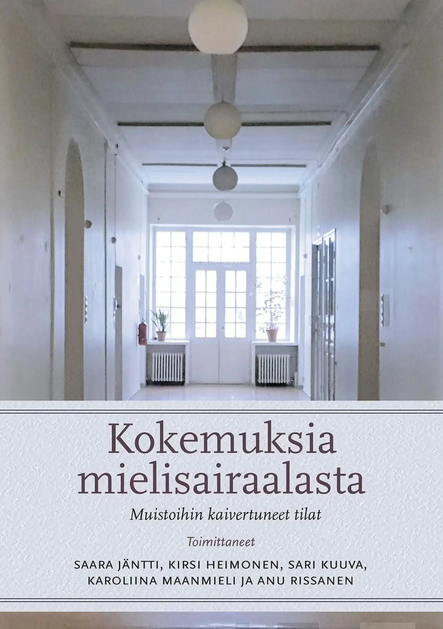 Kokemuksia mielisairaalasta - Muistoihin kaivertuneet tilat