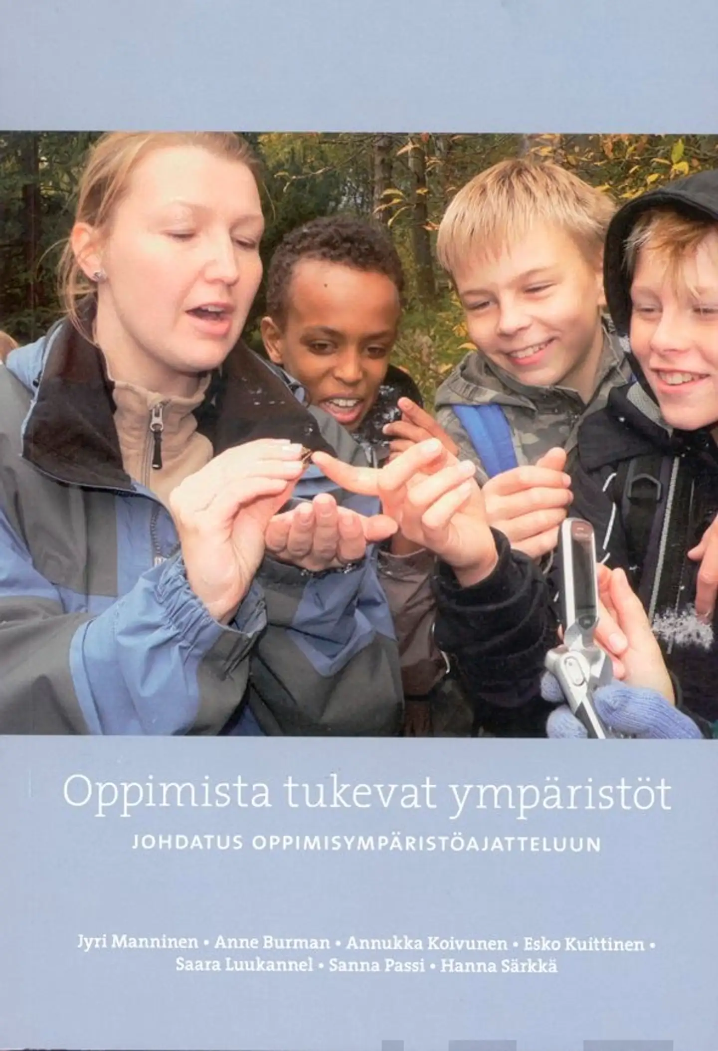 Manninen, Oppimista tukevat ympäristöt - Johdatus oppimisympäristöajatteluun