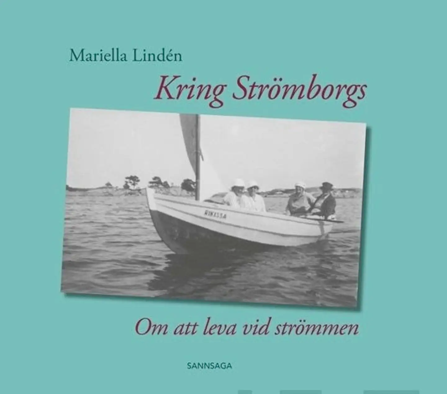 Lindén, Kring Strömborgs - Om att leva vid strömmen
