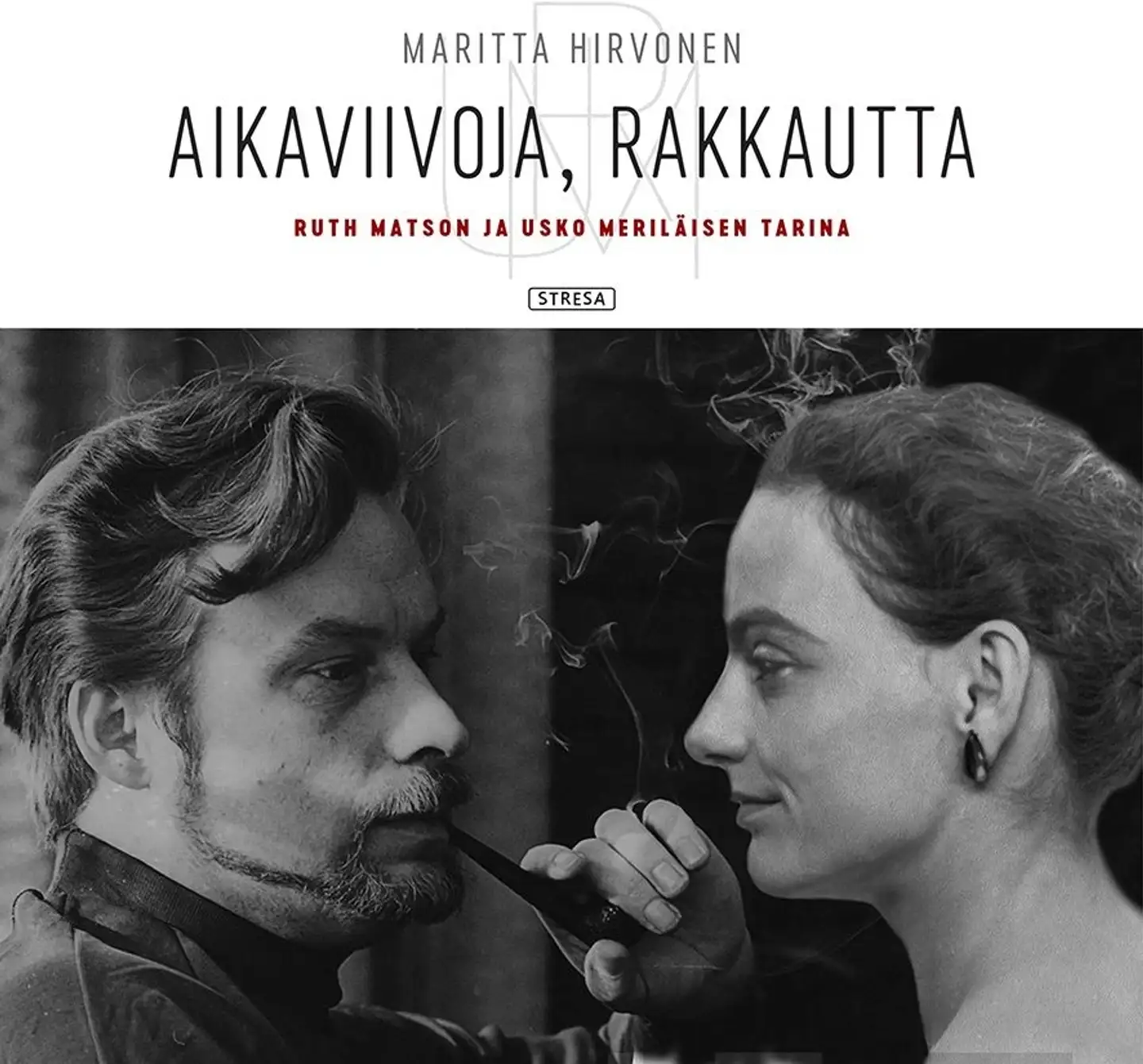 Hirvonen, Aikaviivoja, rakkautta - Ruth Matson ja Usko Meriläisen tarina