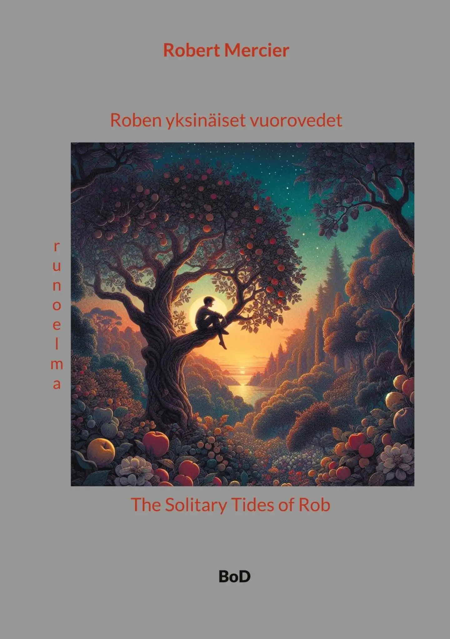 Mercier, Roben yksinäiset vuorovedet - runoelma - The Solitary Tides of Rob - a poetic odyssey