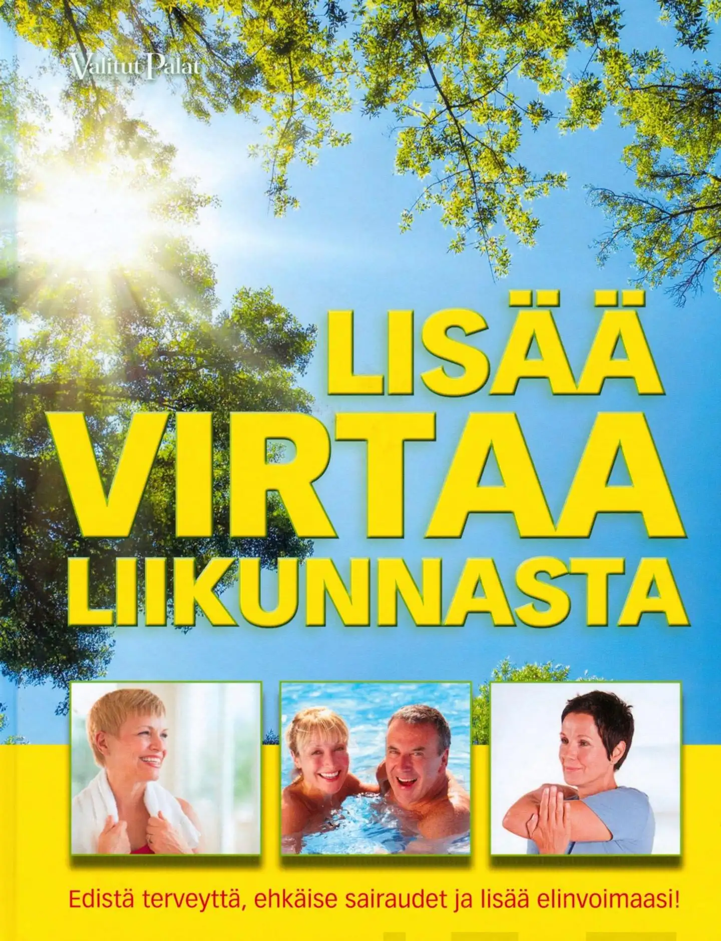 Harland, Lisää virtaa liikunnasta - Edistä terveyttä, ehkäise sairaudet ja lisää elinvoimaasi!