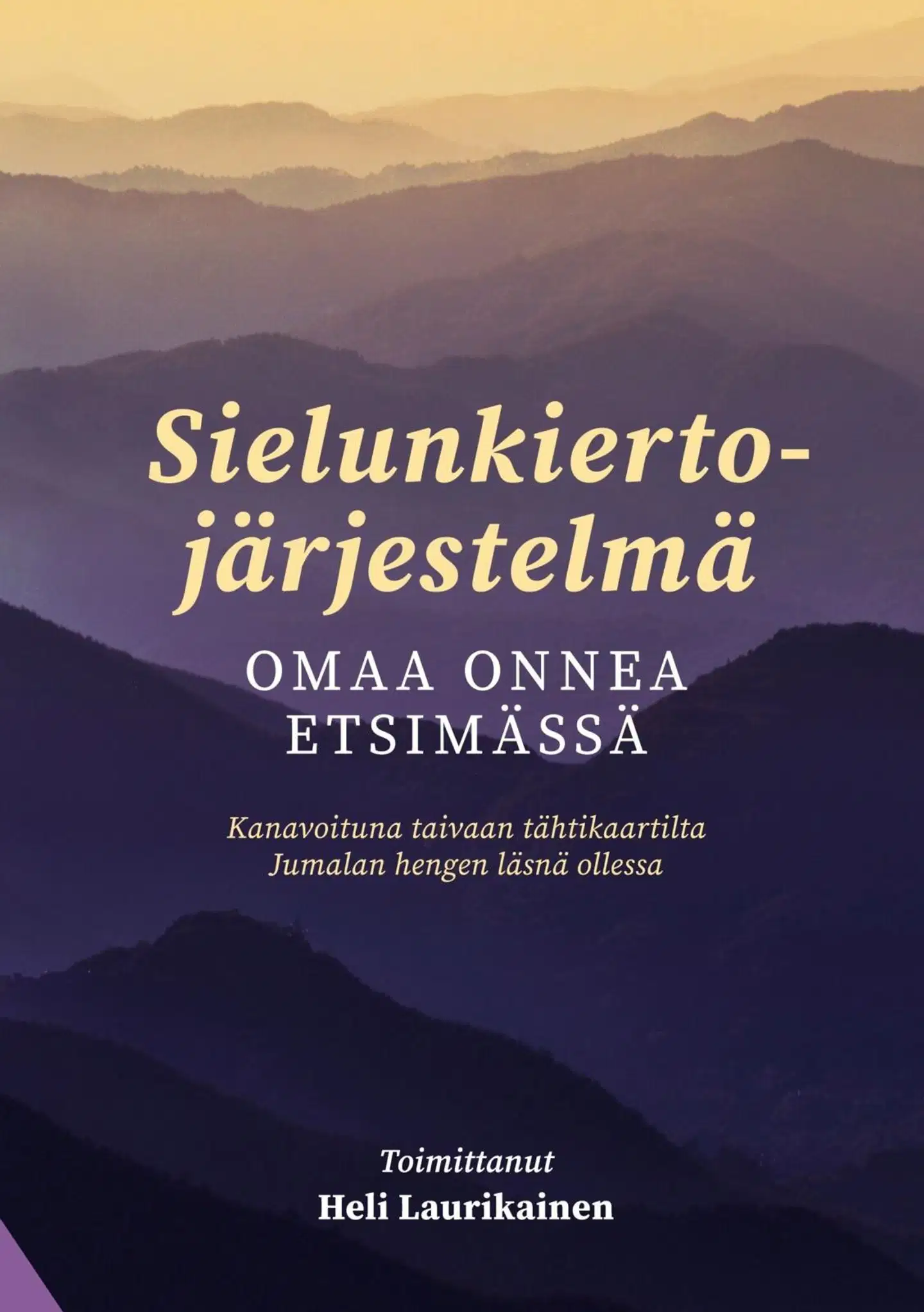 Laurikainen, Sielunkiertojärjestelmä - Omaa onnea etsimässä