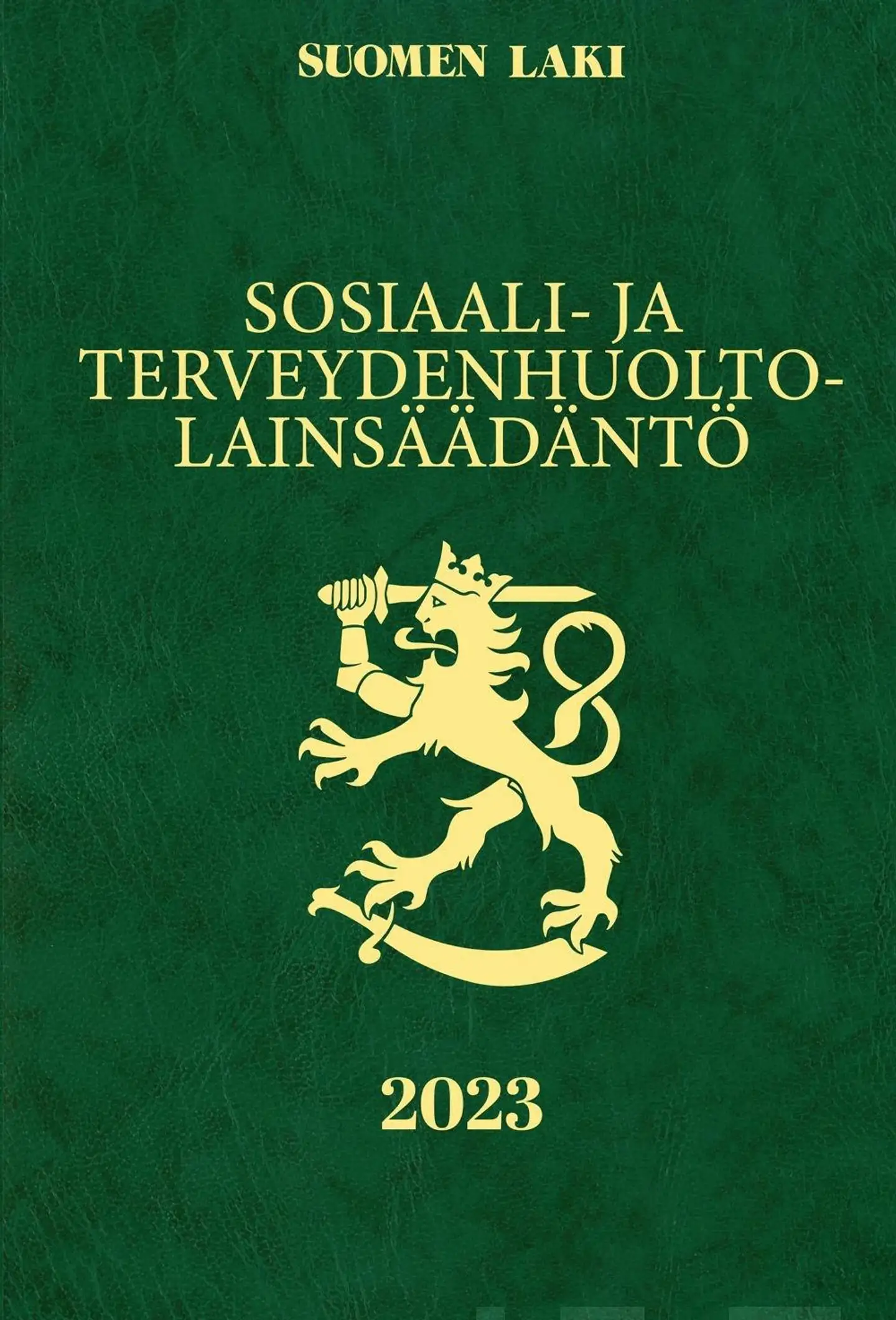 Sosiaali- ja terveydenhuoltolainsäädäntö 2023