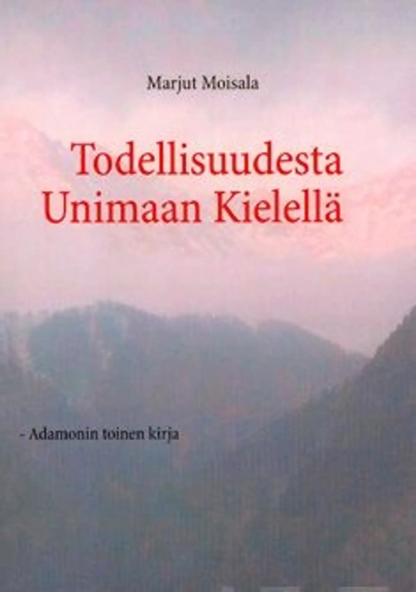 Moisala, Todellisuudesta Unimaan Kielellä - Adamonin toinen kirja