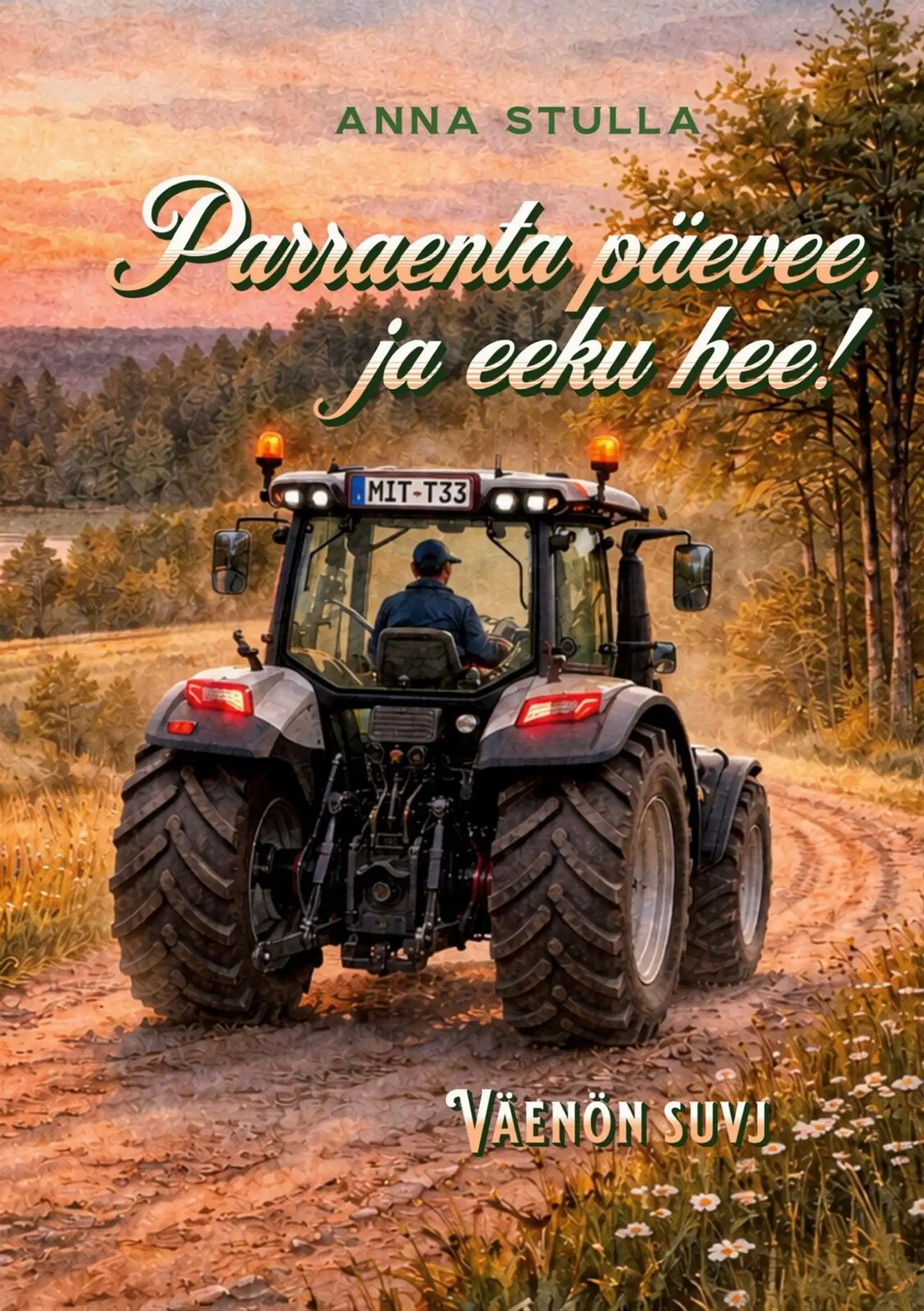 Stulla, Parraenta päevee, ja eeku hee! - Väenön suvj
