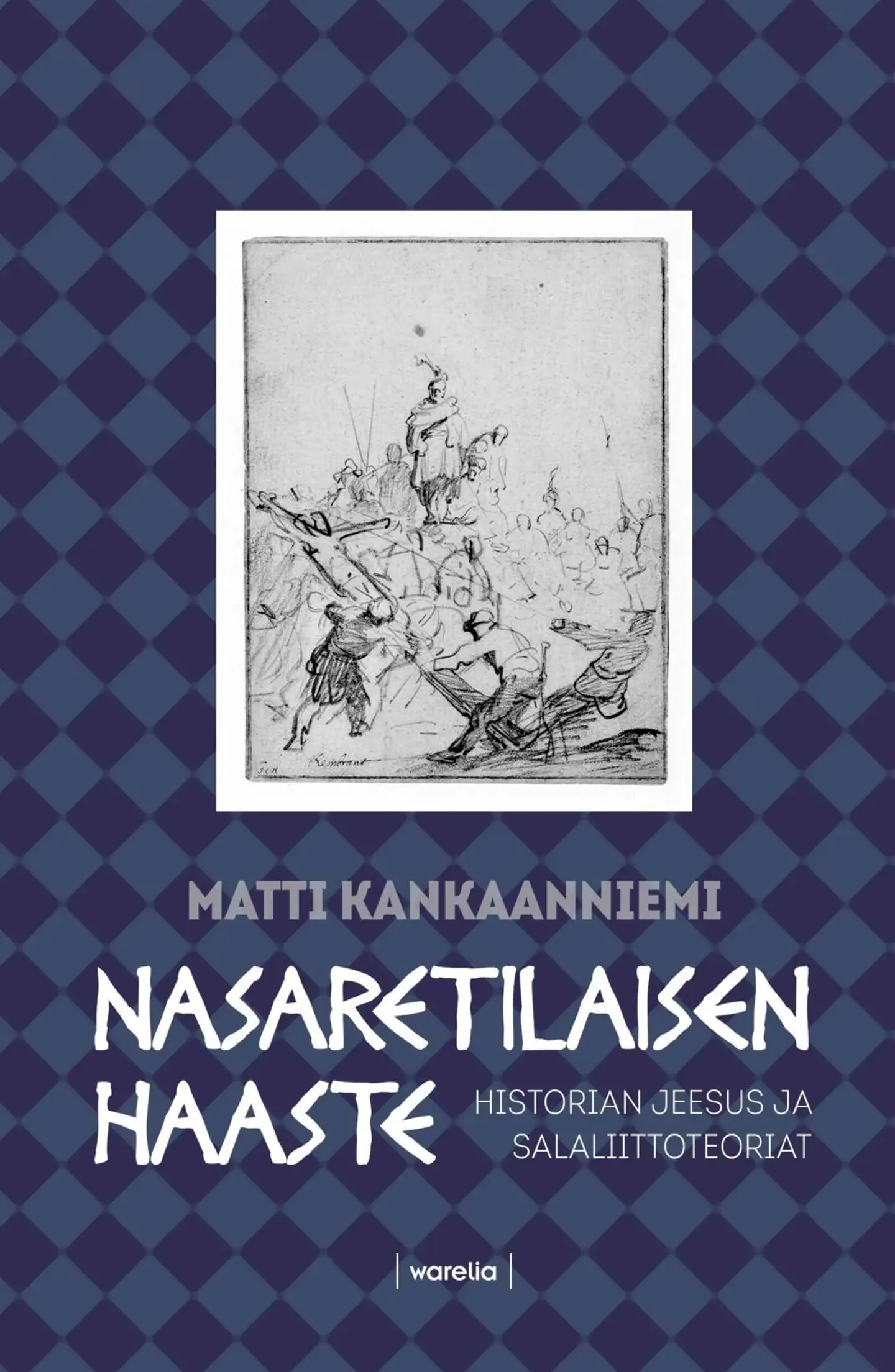 Kankaanniemi, Nasaretilaisen haaste - Historian Jeesus ja salaliittoteoriat