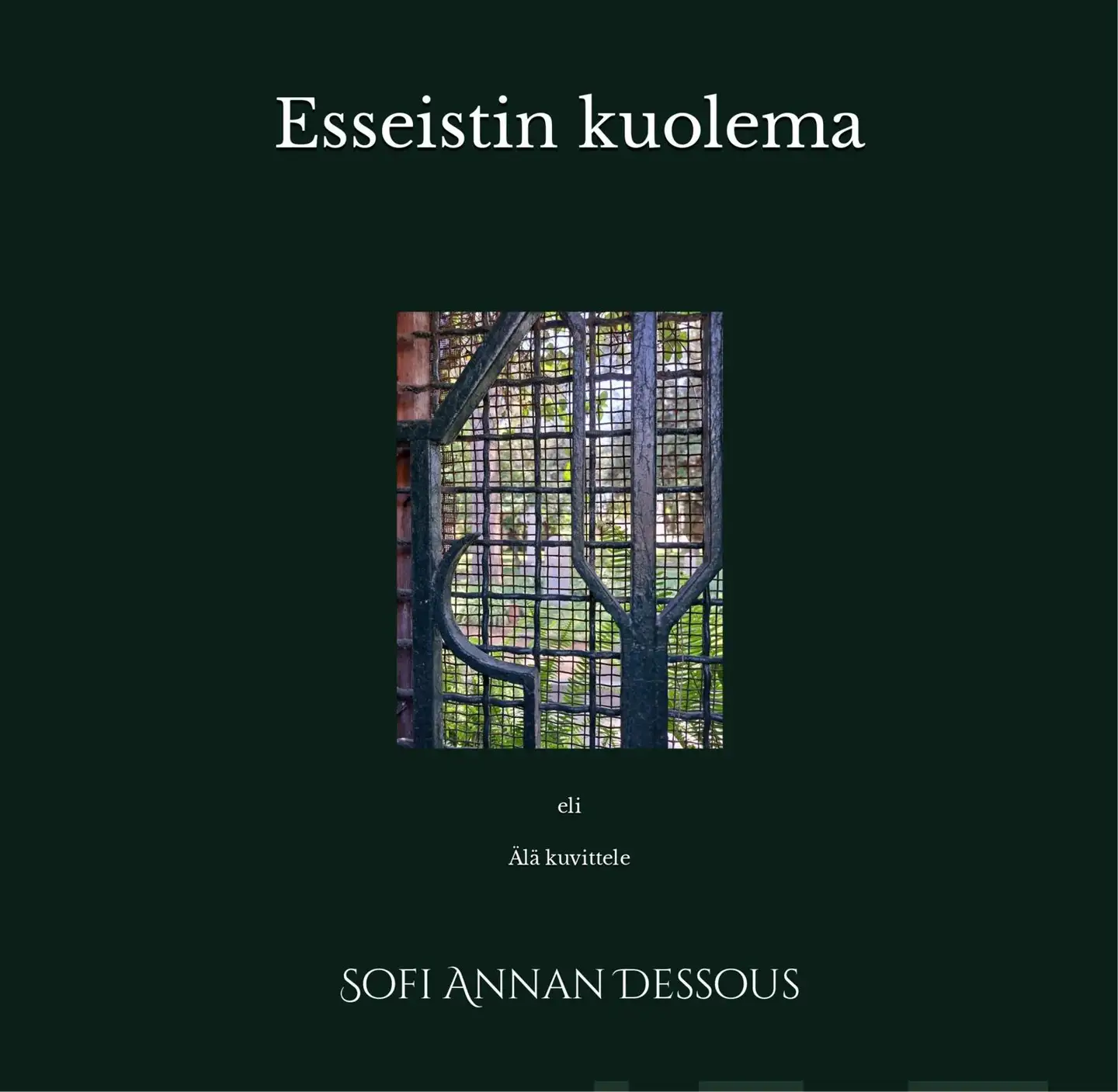 Annan Dessous, Esseistin kuolema - eli Älä kuvittele