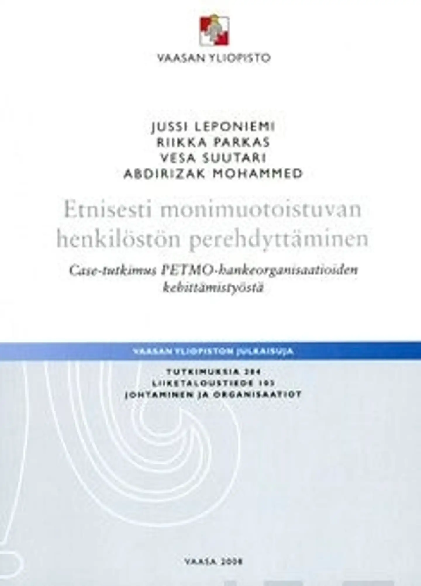 Etnisesti monimuotoistuvan henkilöstön perehdyttäminen - case-tutkimus PETMO-hankeorganisaatioiden kehittämistyöstä