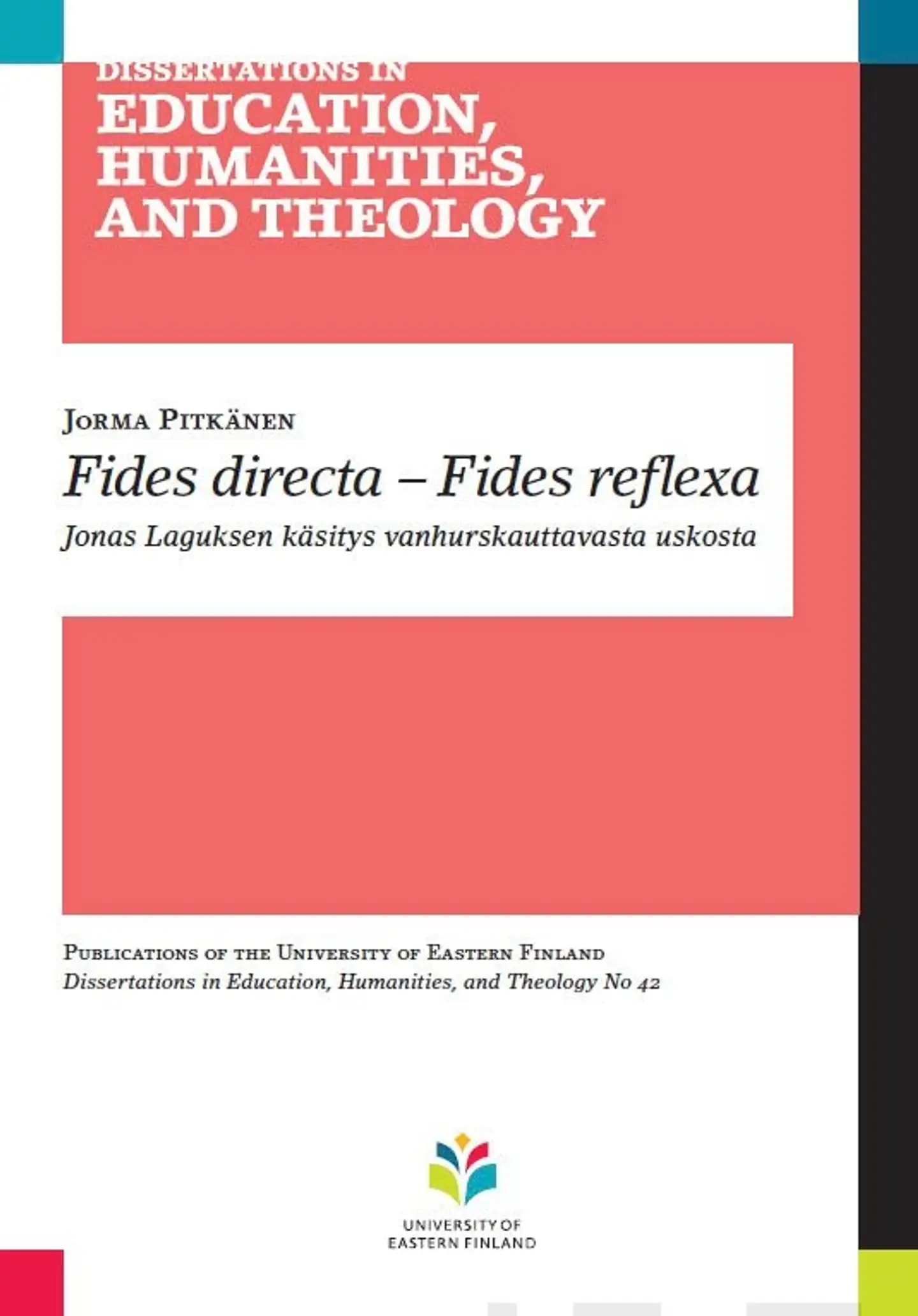 Pitkänen, Fides directa - fides reflexa - Jonas Laguksen käsitys vanhurskauttavasta uskosta