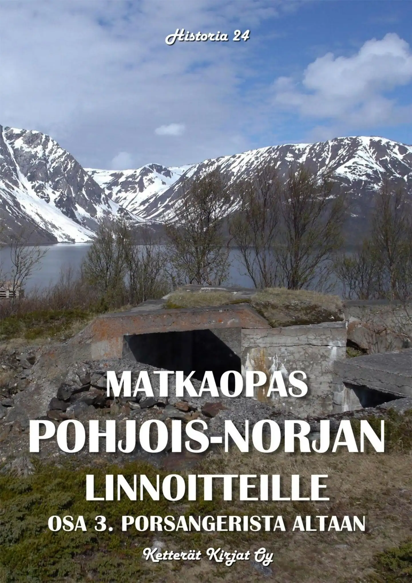 Myllymäki, Matkaopas Pohjois-Norjan linnoitteille - Osa 3. Porsangerista Altaan
