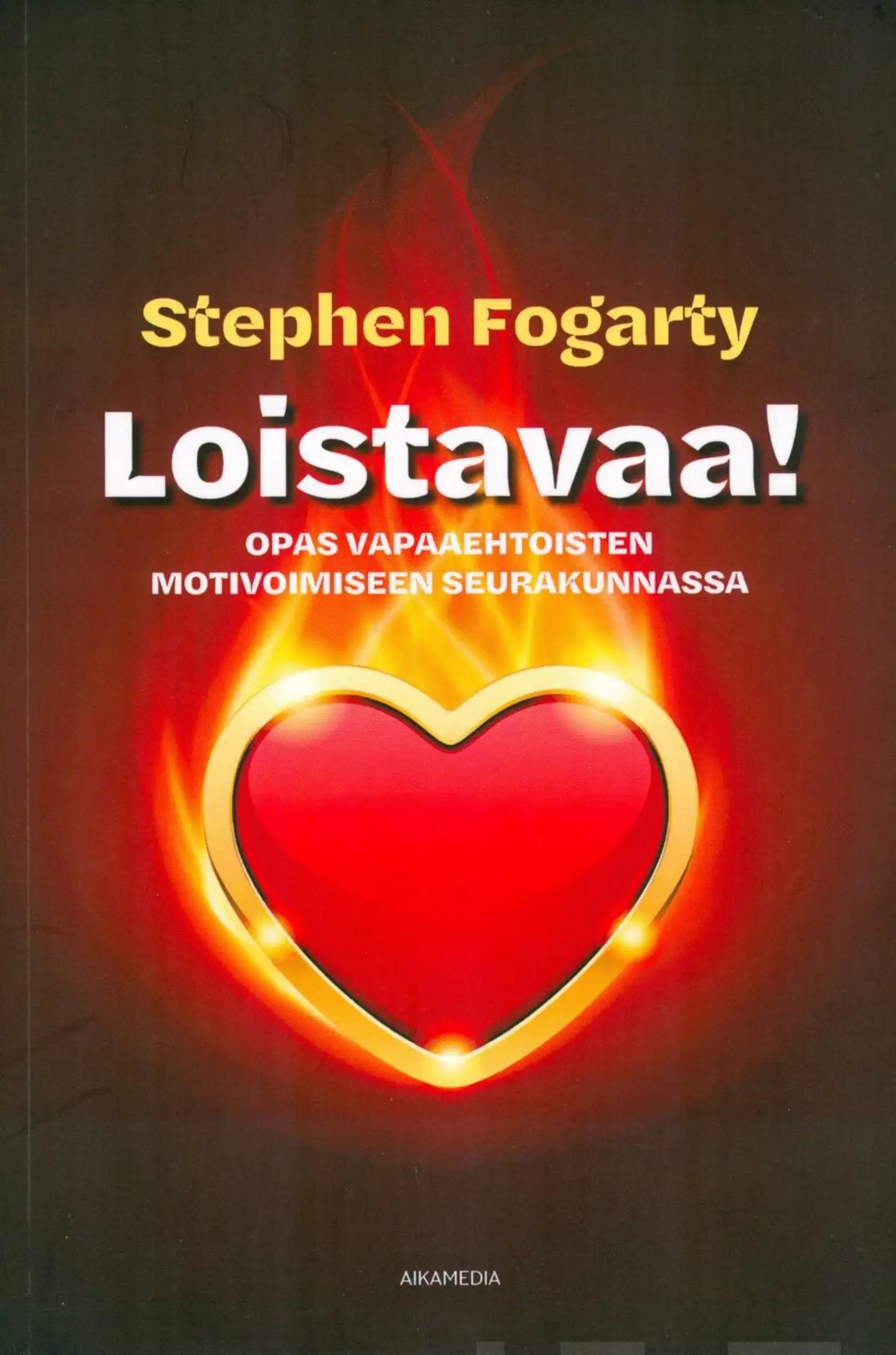 Fogarty, Loistavaa! - Opas vapaaehtoisten motivoimiseen seurakunnassa