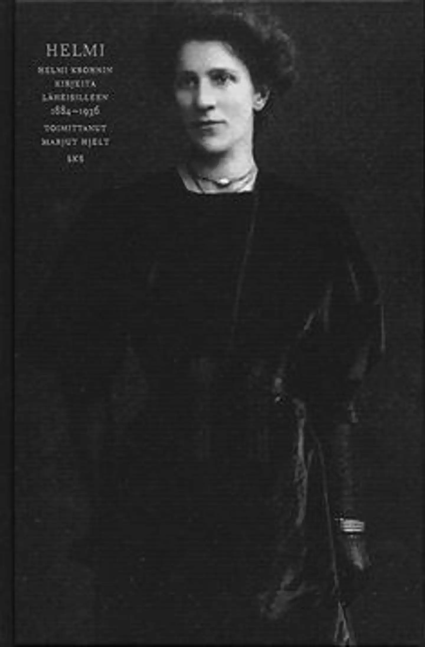 Helmi - Helmi Krohnin kirjeitä läheisilleen 1884-1936