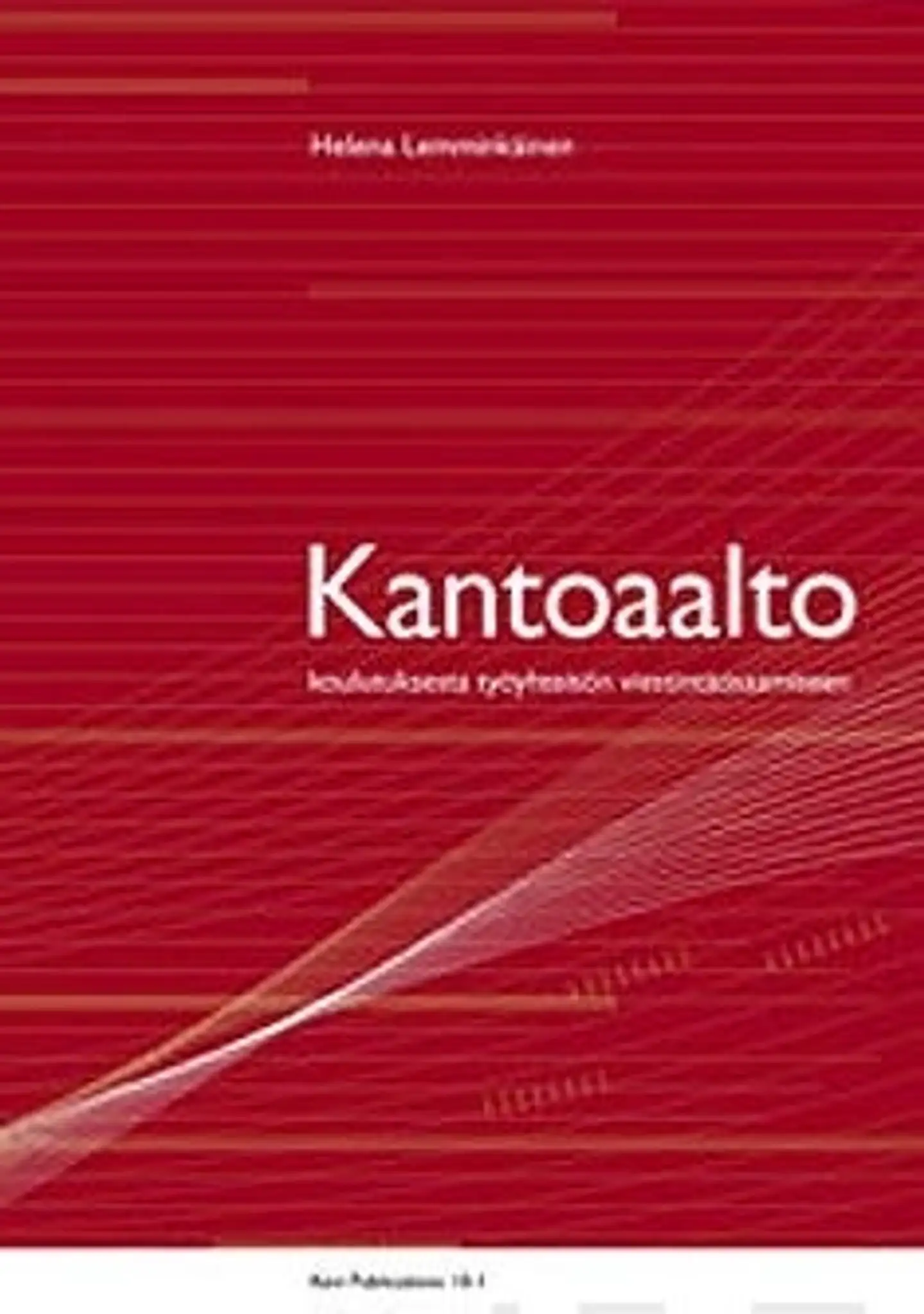 Lemminkäinen, Kantoaalto koulutuksesta työyhteisön viestintäosaamiseen - lyhytkestoisen viestintäkoulutuksen vaikuttavuuden avaintekijät