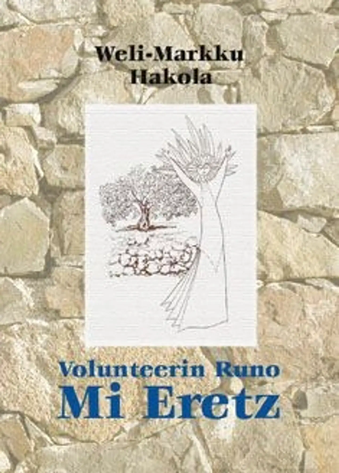 Hakola, Volunteerin runo - mi eretz