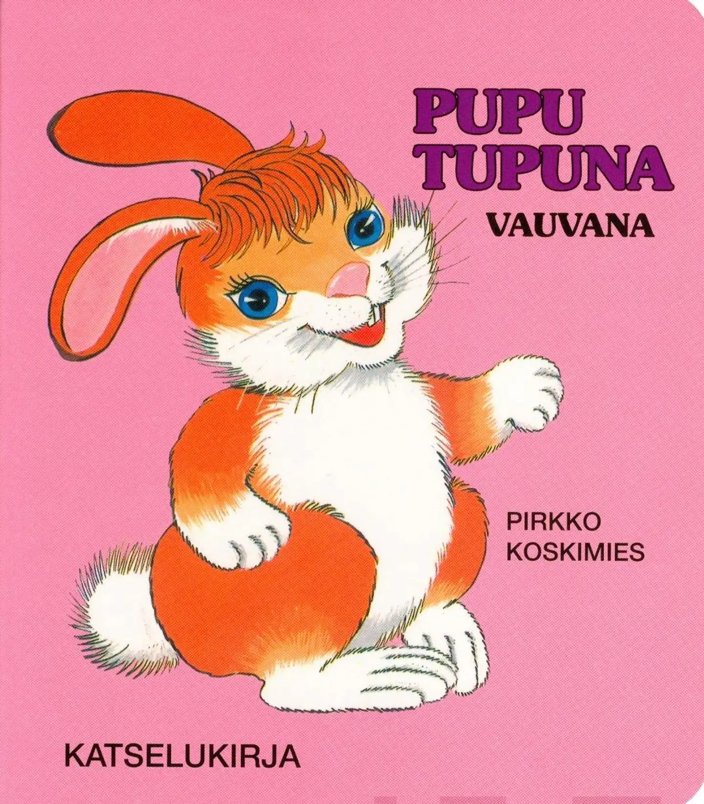 Koskimies, Pupu Tupuna vauvana - Katselukirja