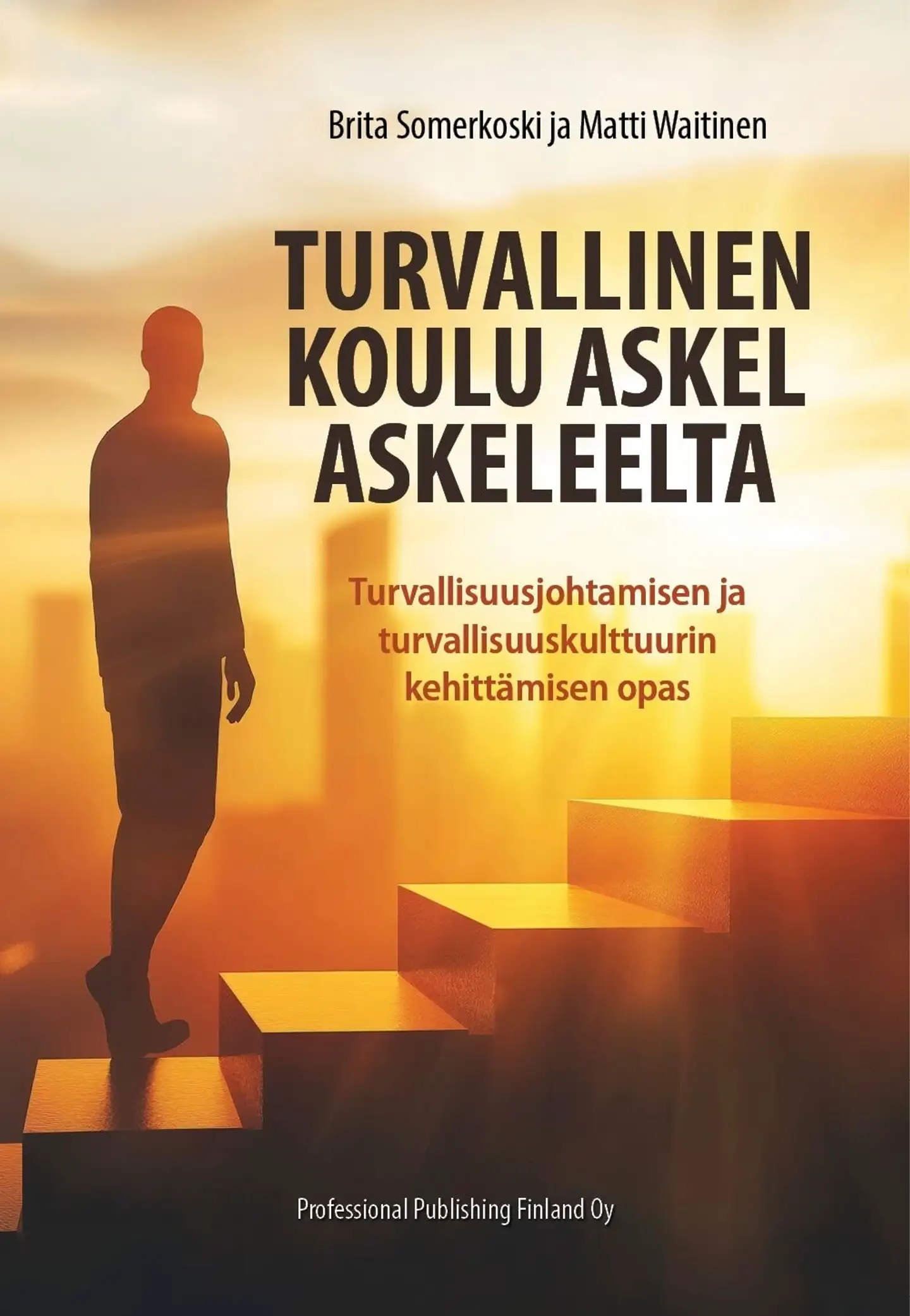 Somerkoski, Turvallinen koulu askel askeleelta - Turvallisuusjohtamisen ja turvallisuuskulttuurin kehittämisen opas