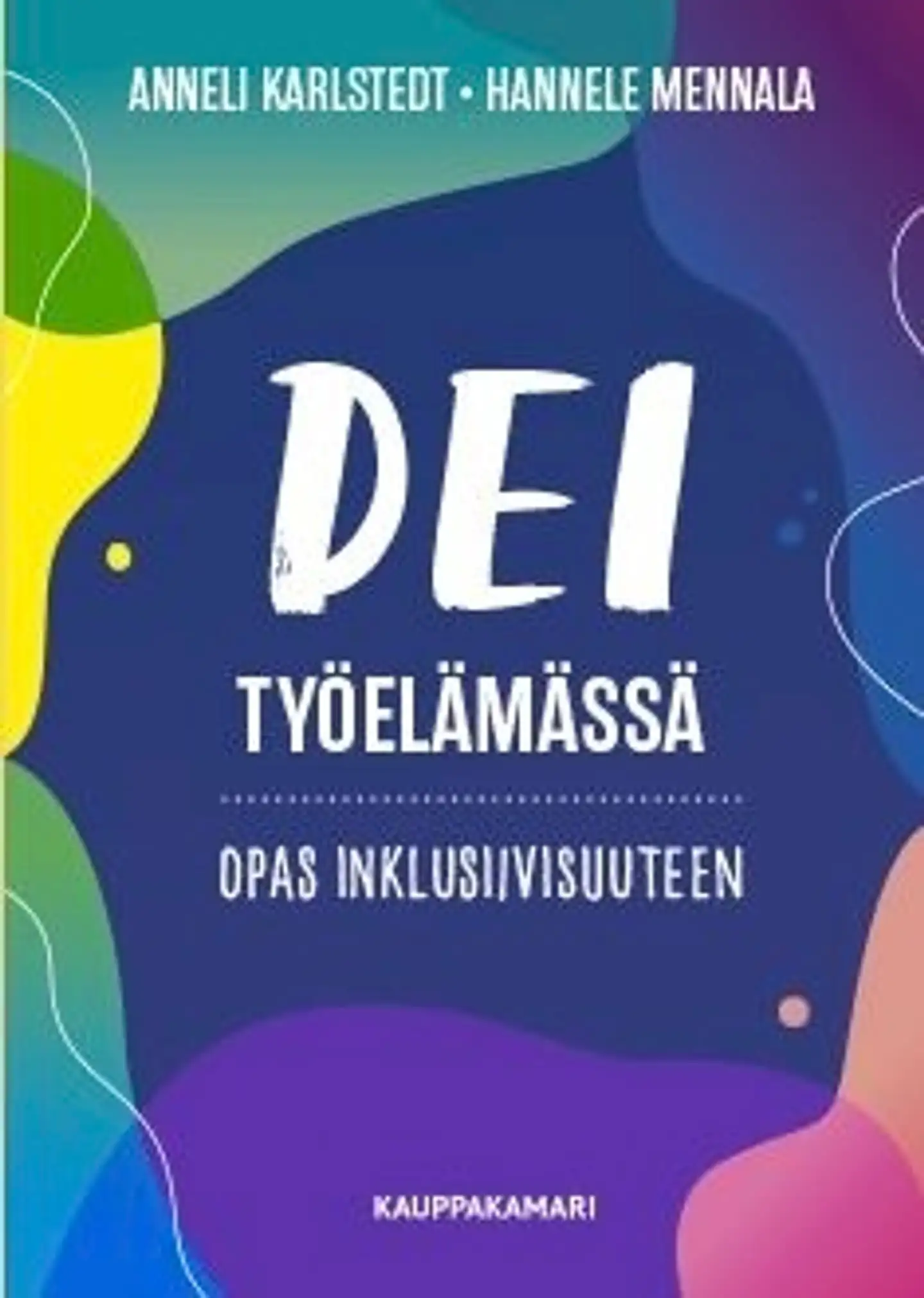 Karlstedt, DEI työelämässä - opas inklusiivisuuteen