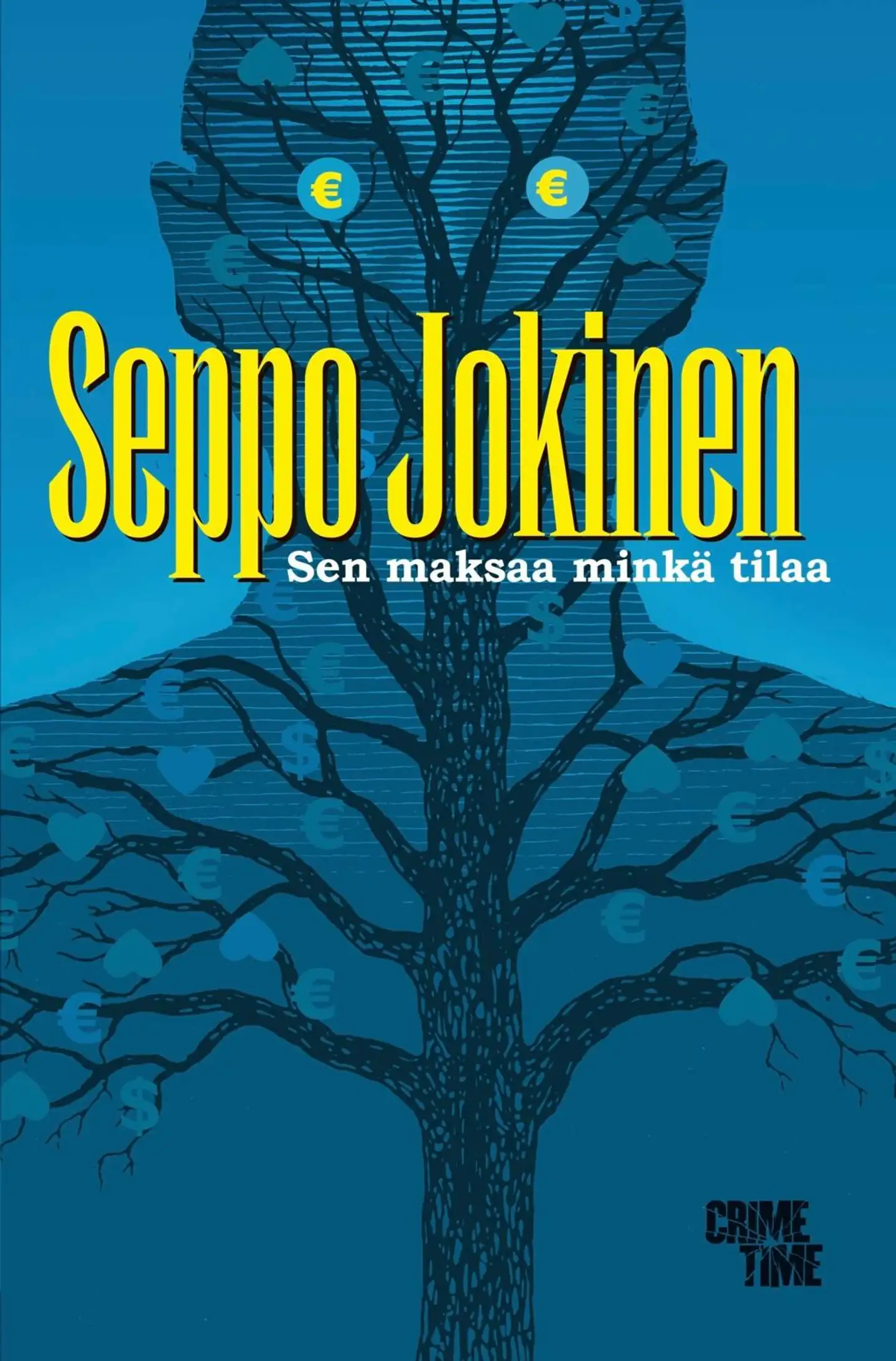 Jokinen, Sen maksaa minkä tilaa