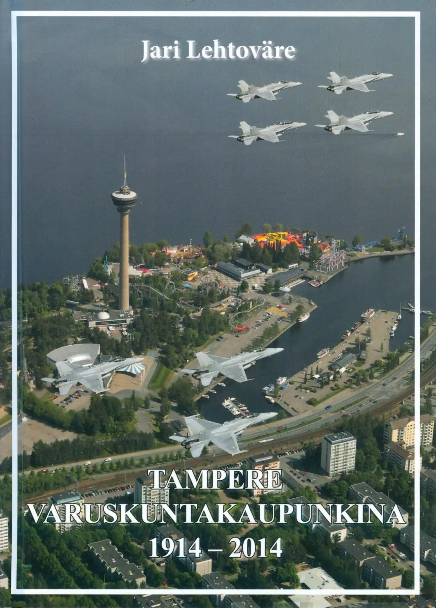 Lehtoväre, Tampere varuskuntakaupunkina 1914-2014