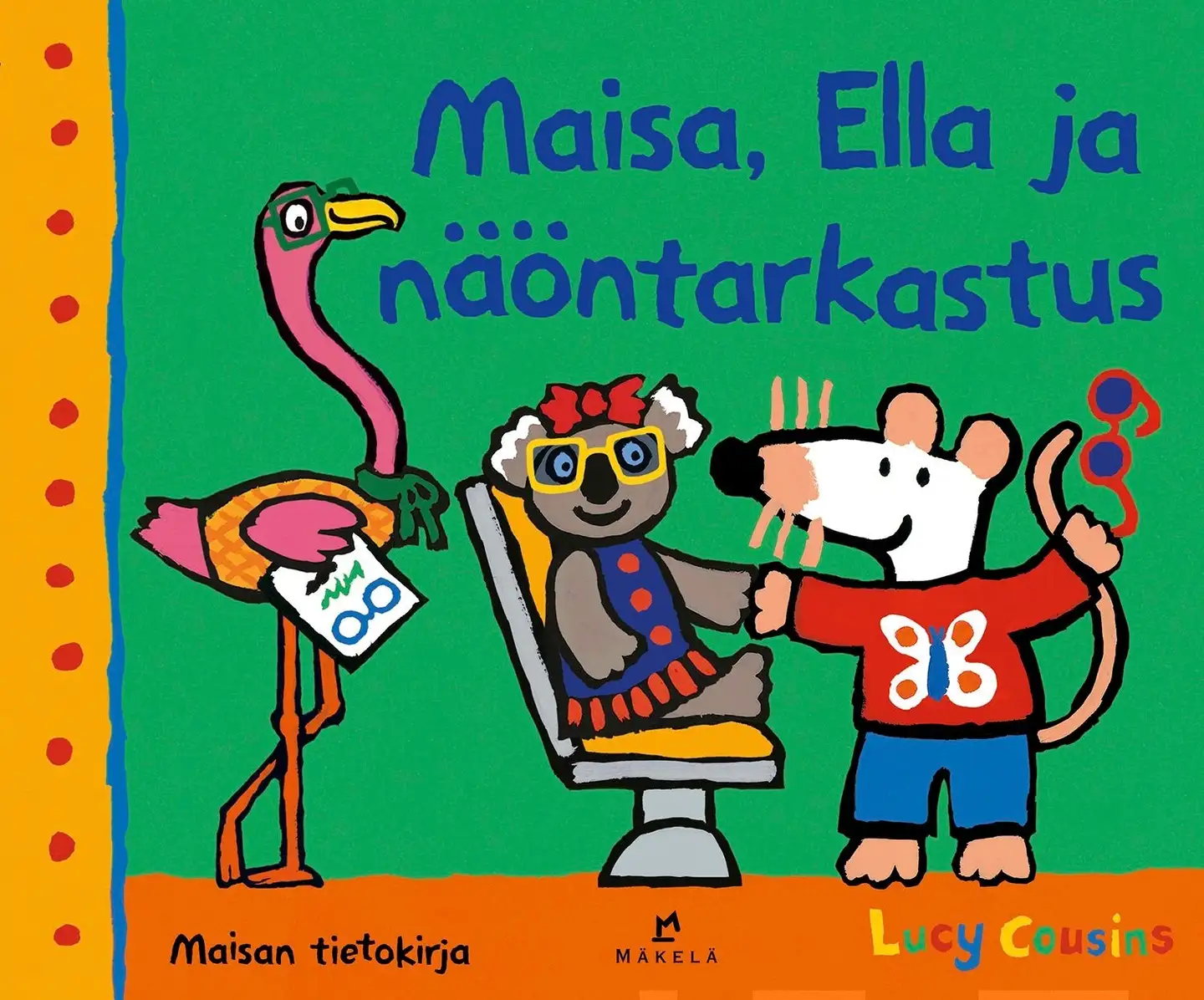 Cousins, Maisa, Ella ja näöntarkastus