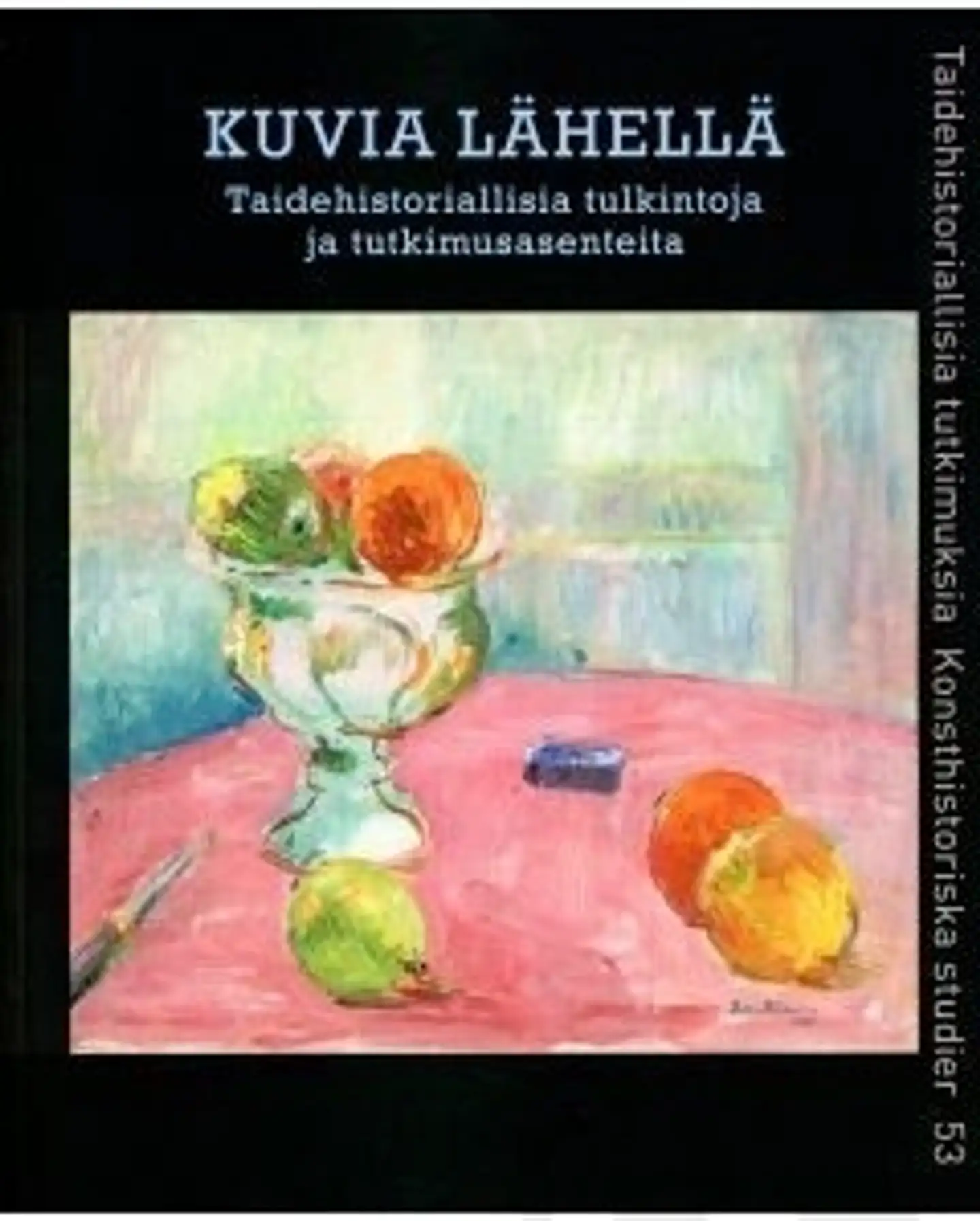 Kuvia lähellä - Taidehistoriallisia tulkintoja ja tutkimusasenteita - Tutta Palinin juhlakirja