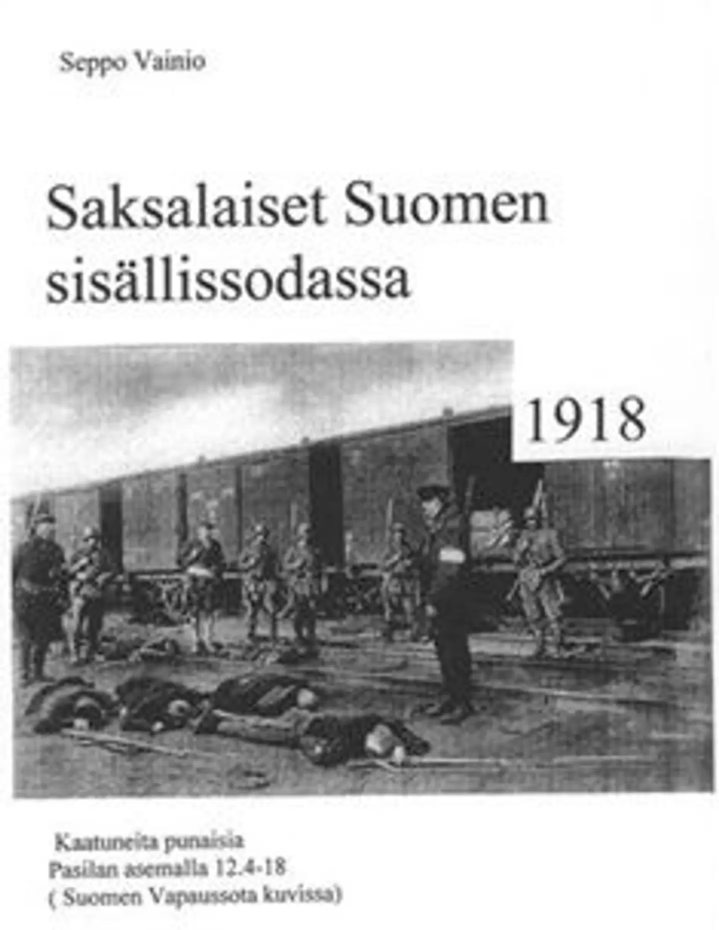Vainio, Saksalaiset Suomen sisällissodassa 1918 - saksalaisten taistelut Suomen sisällissodassa ja Suomen ja Saksan väliset sopimukset 1918