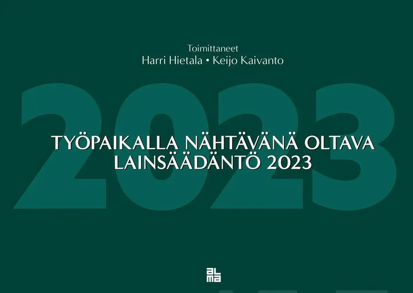 Työpaikalla nähtävänä oltava lainsäädäntö 2023