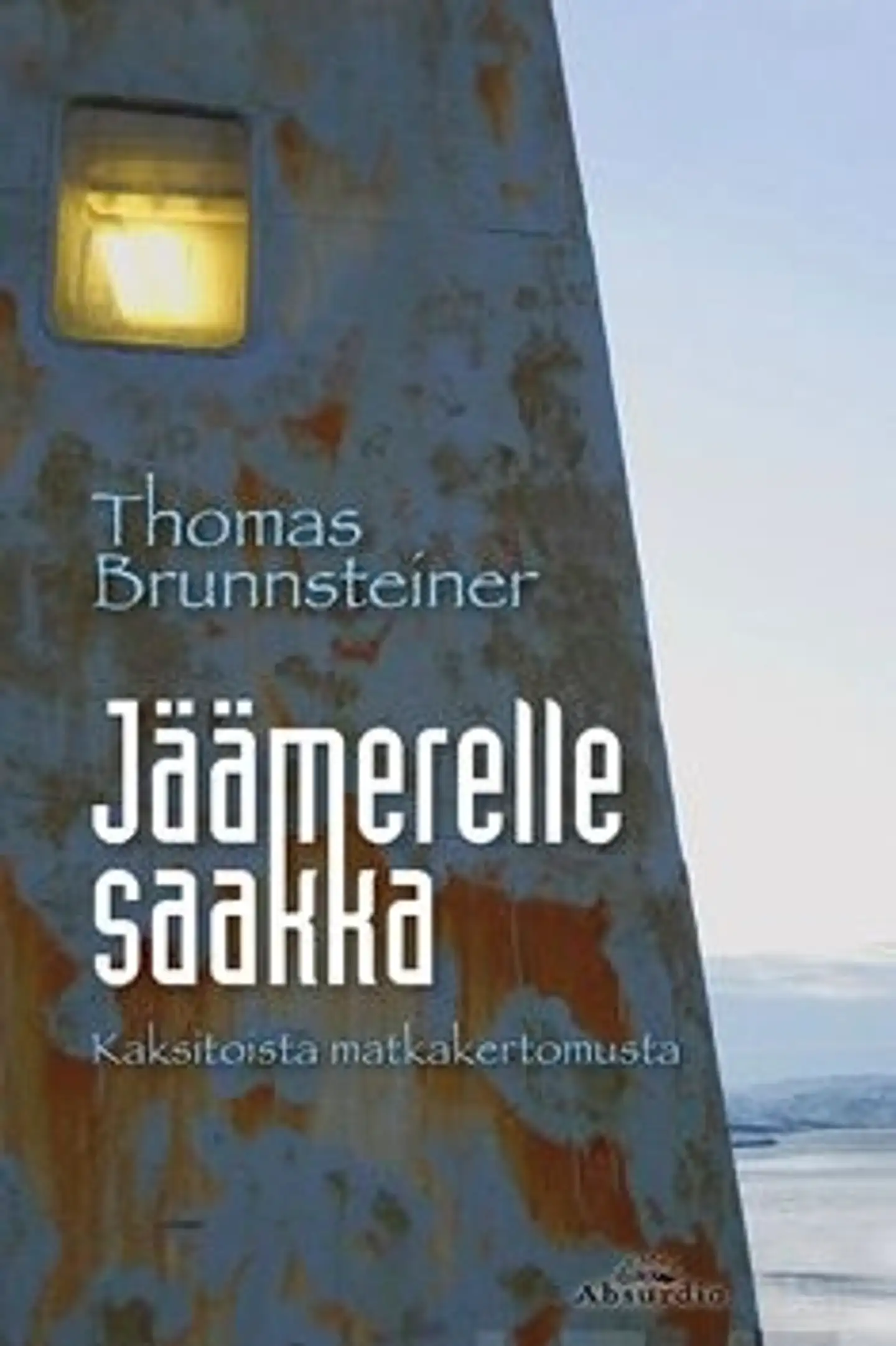 Brunnsteiner, Jäämerelle saakka - kaksitoista matkakertomusta