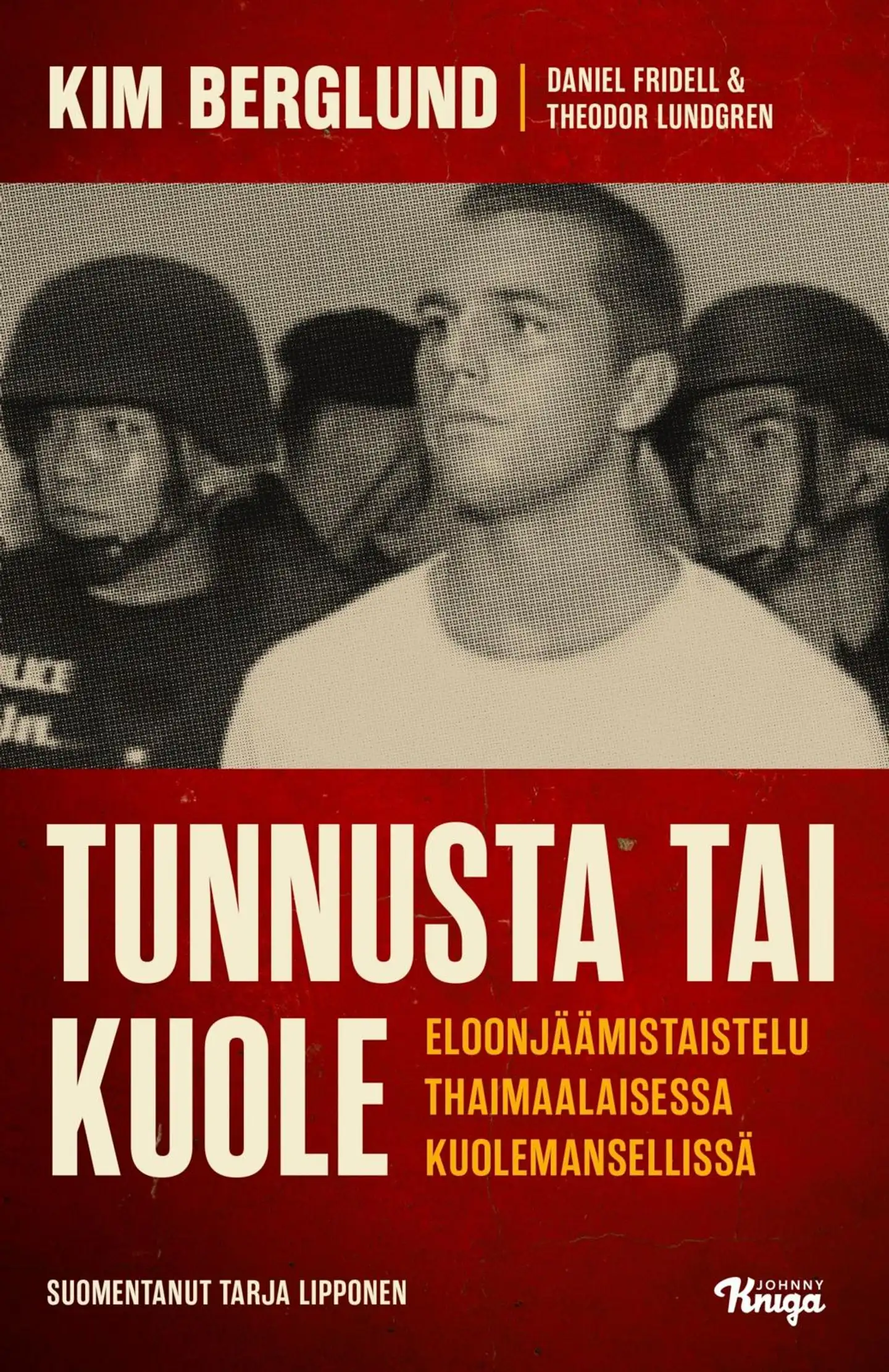Berglund, Tunnusta tai kuole - Eloonjäämistaistelu thaimaalaisessa kuolemansellissä