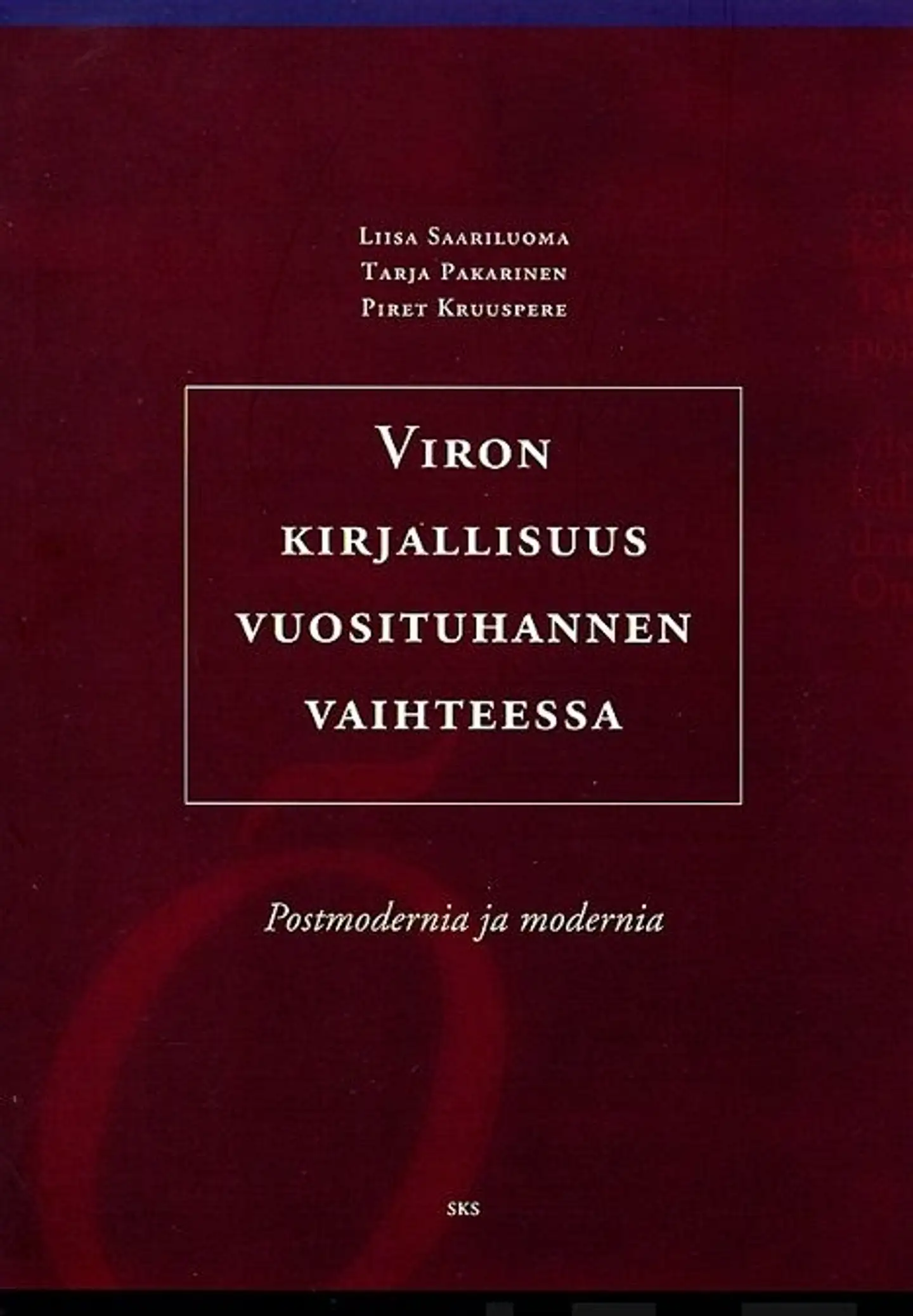 Viron kirjallisuus vuosituhannen vaihteessa - postmodernia ja modernia