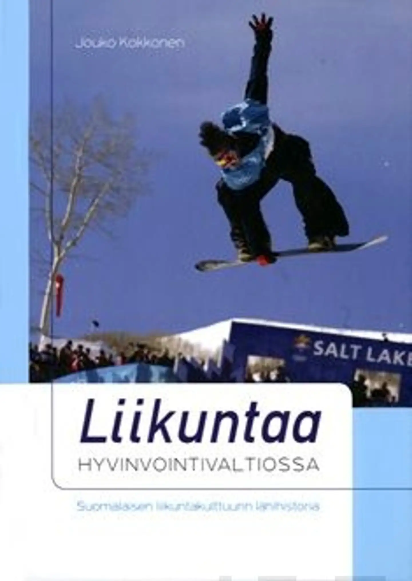 Kokkonen, Liikuntaa hyvinvointivaltiossa - Suomalaisen liikuntakulttuurin lähihistoria