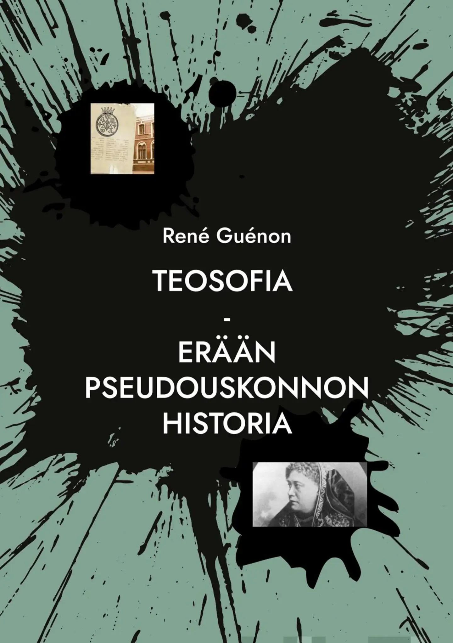 Guénon, Teosofia - Erään pseudouskonnon historia