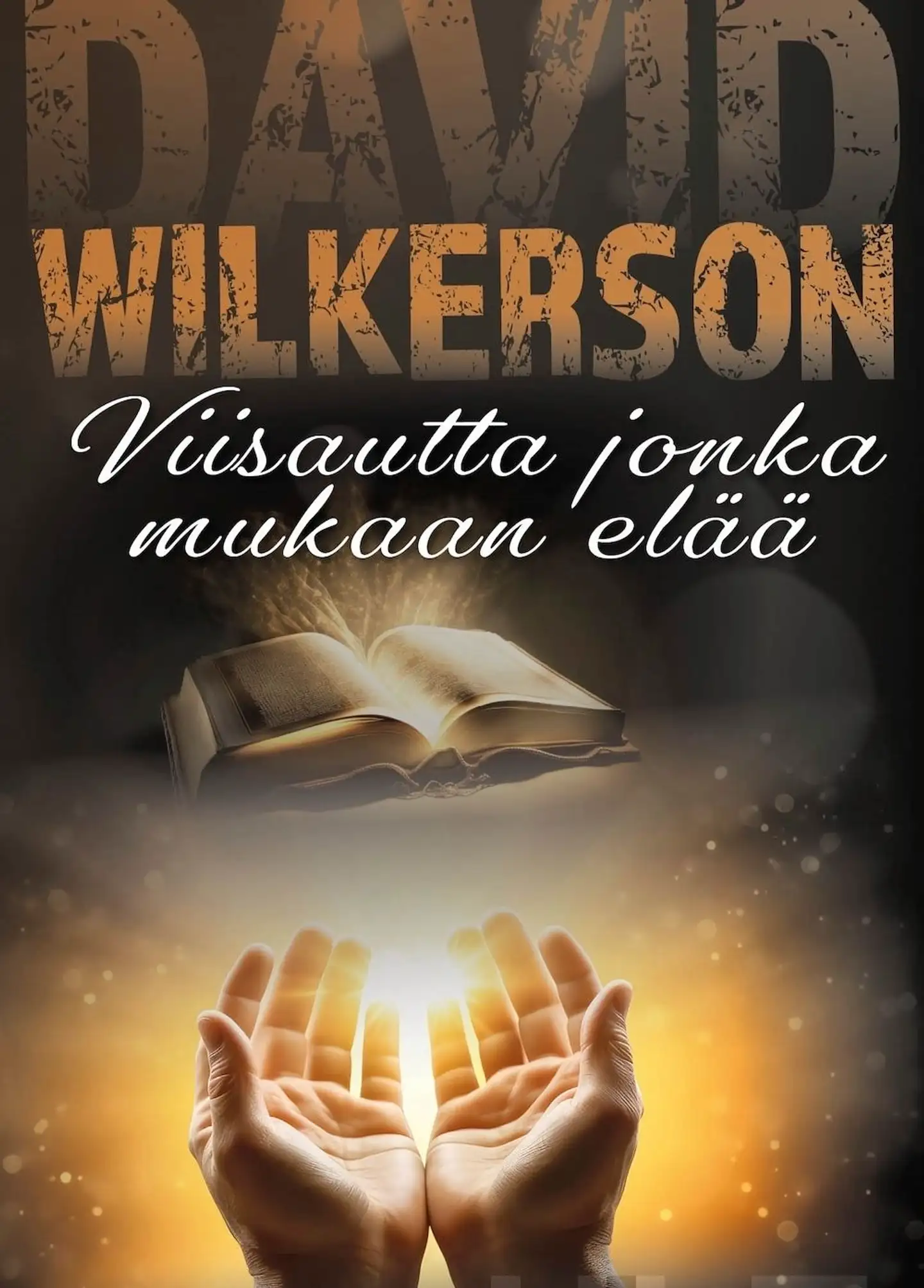 Wilkerson, Viisautta jonka mukaan elää