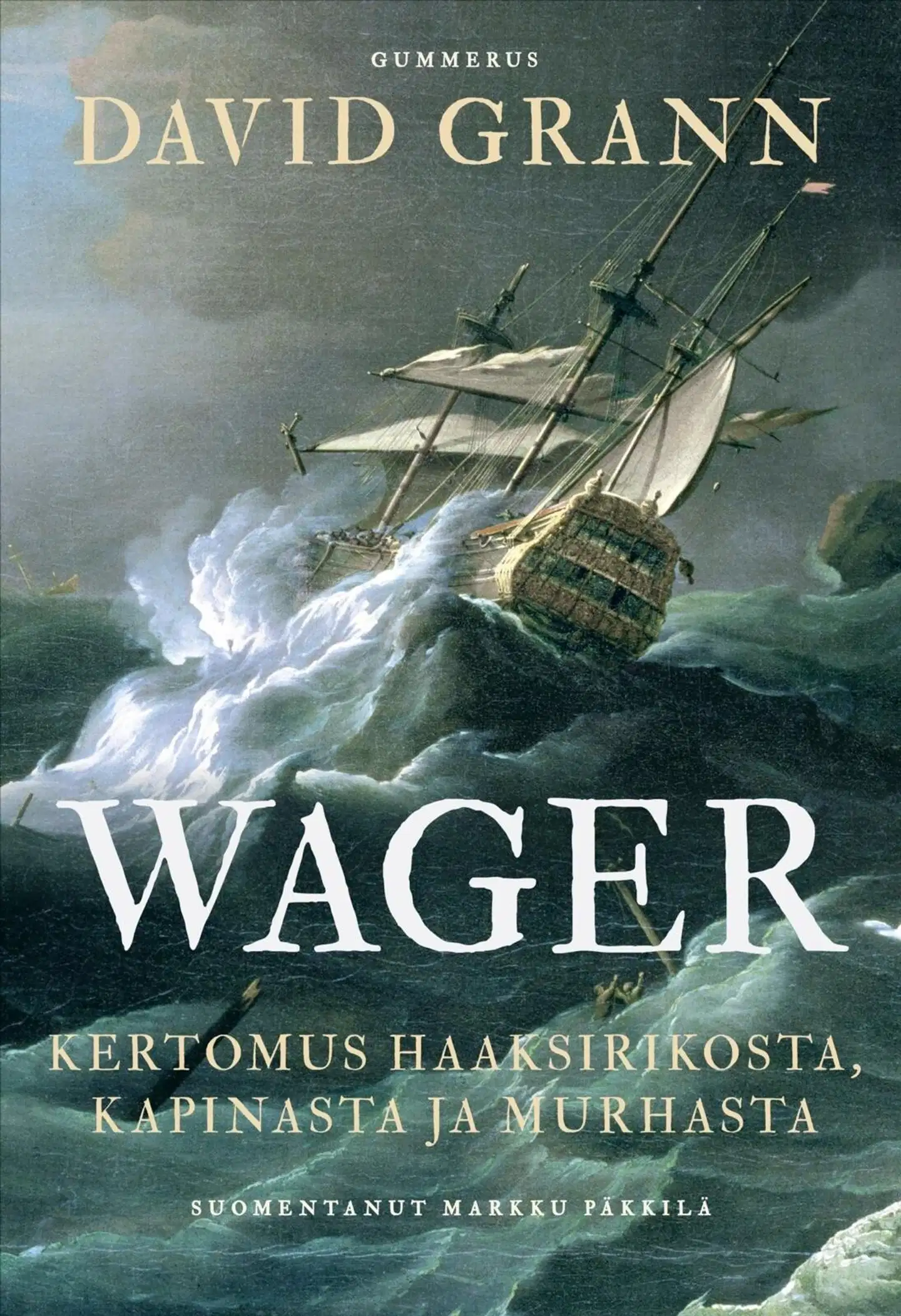 Grann, Wager - Kertomus haaksirikosta, kapinasta ja murhasta