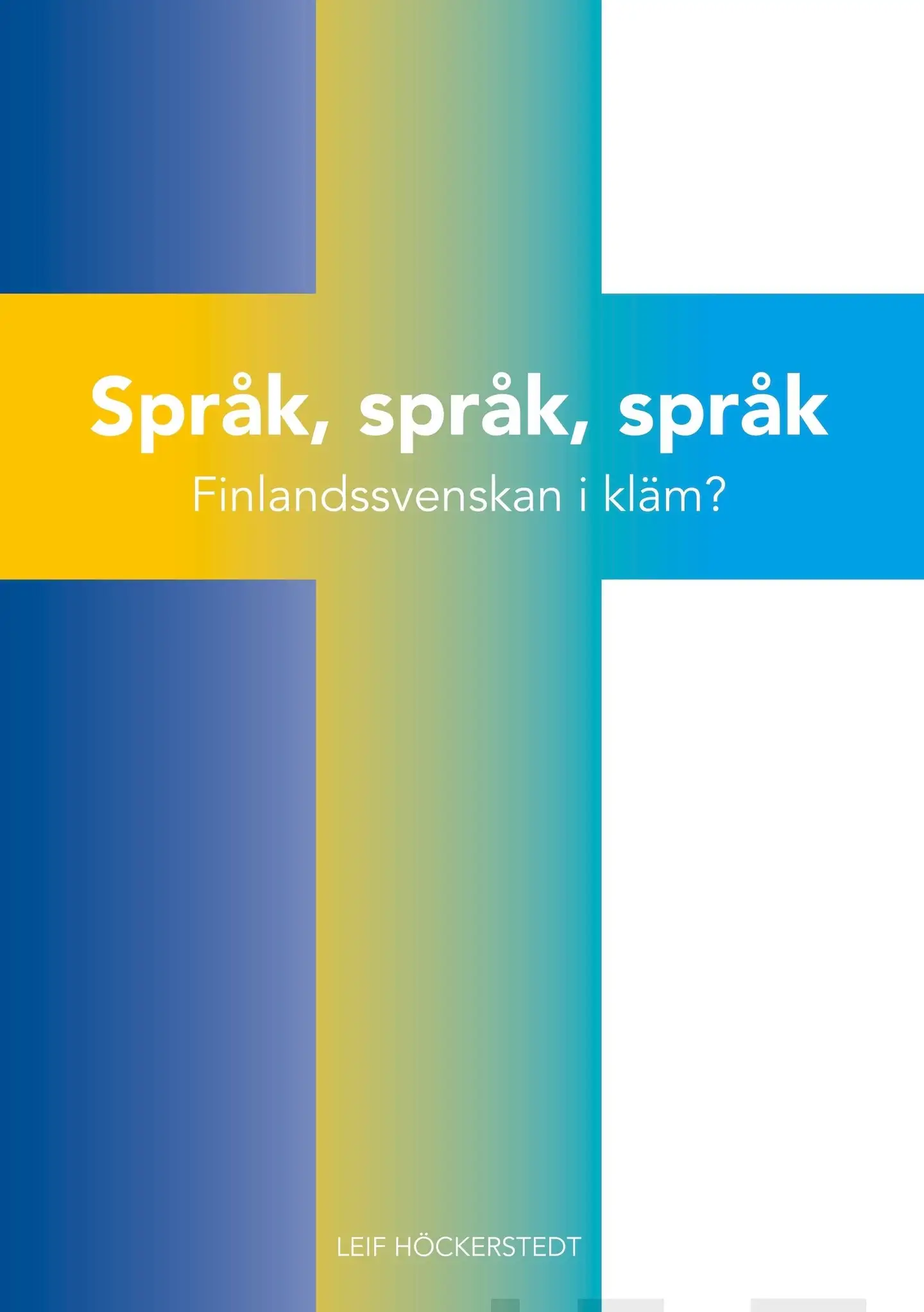 Höckerstedt, Språk, språk, språk - Finlandssvenskan i kläm?