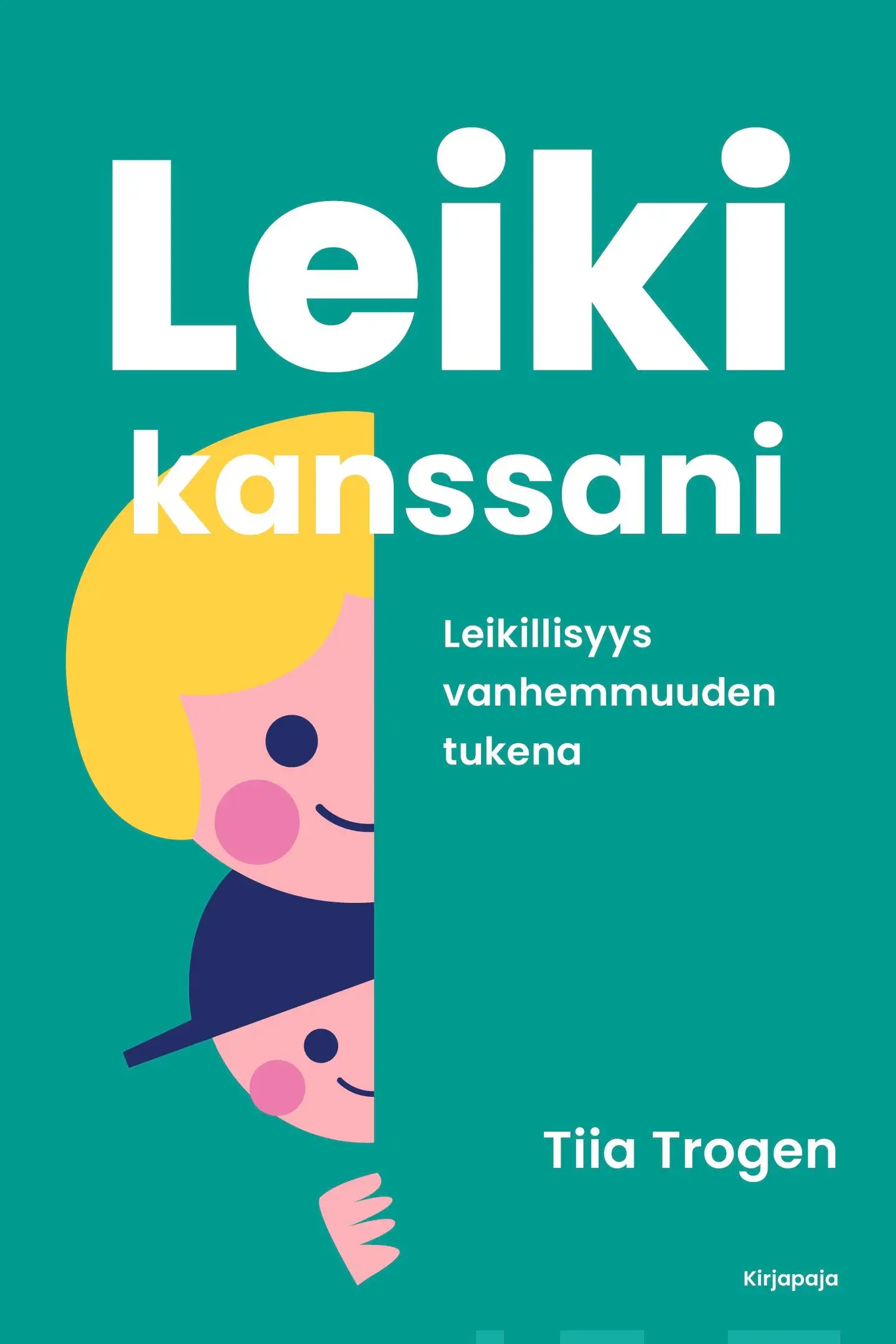 Trogen, Leiki kanssani - Leikillisyys vanhemmuuden tukena