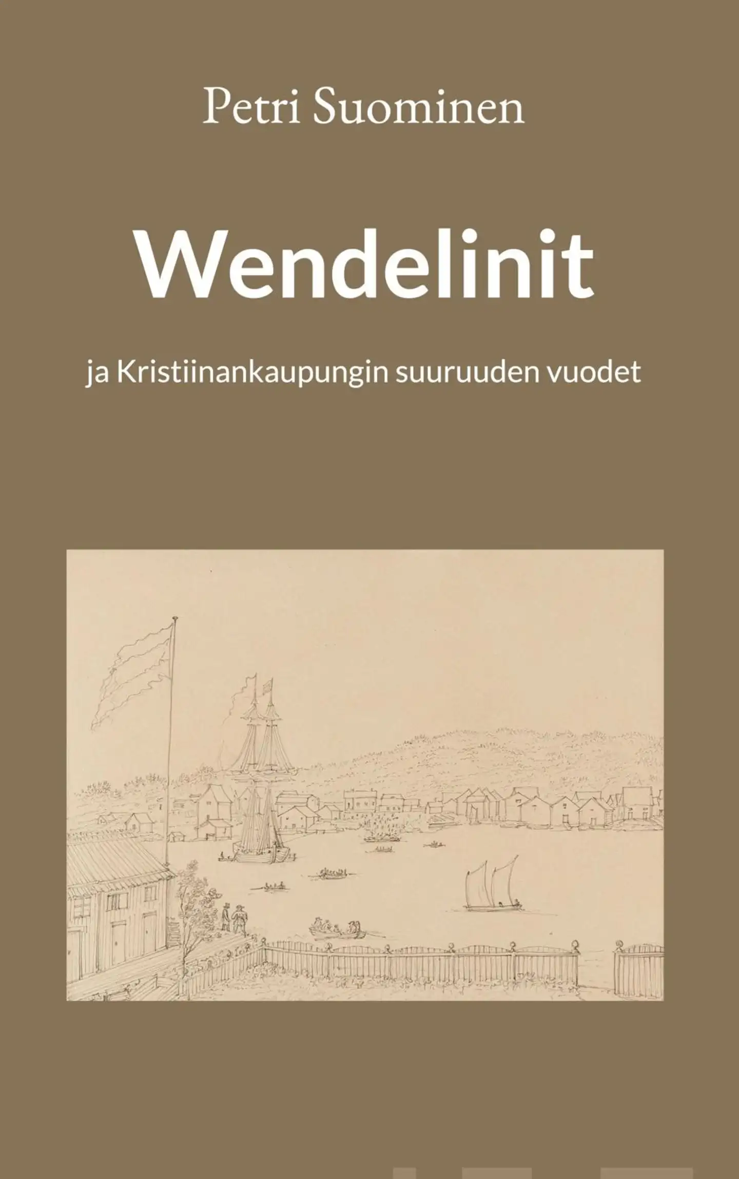 Suominen, Wendelinit - ja Kristiinankaupungin suuruuden vuodet