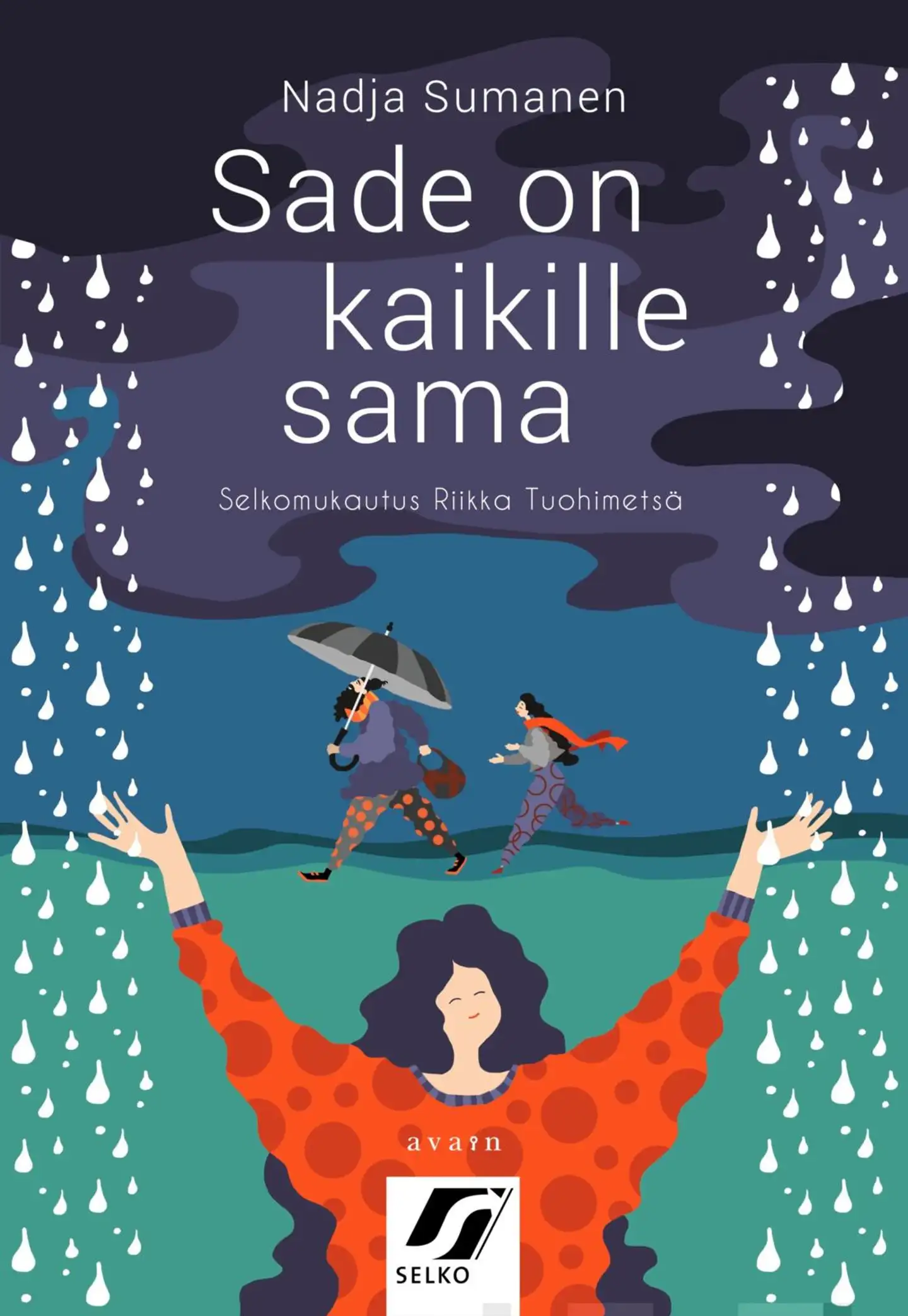 Sumanen, Sade on kaikille sama