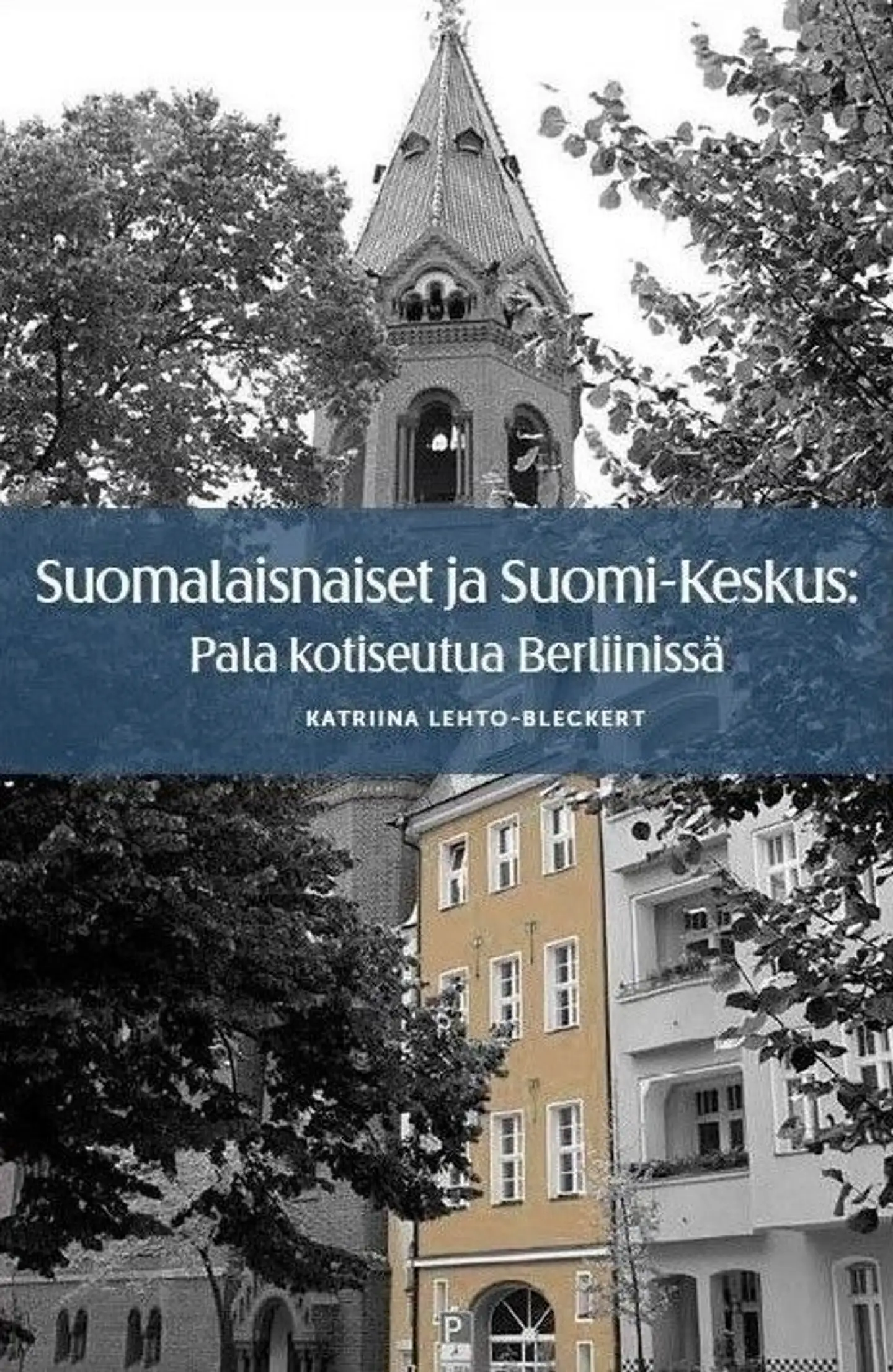 Lehto-Bleckert, Suomalaisnaiset ja Suomi-Keskus: Pala kotiseutua Berliinissä