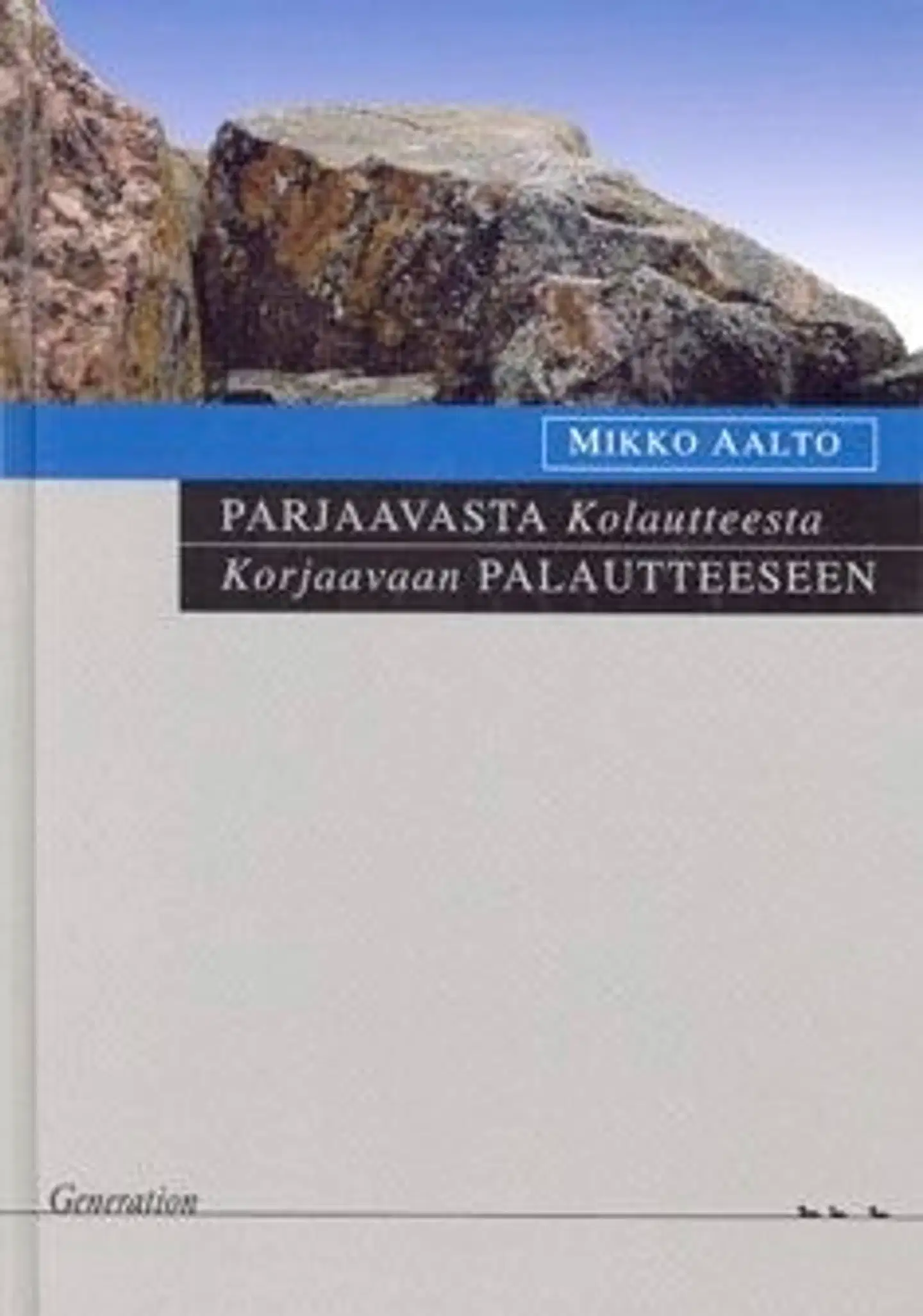 Aalto, Parjaavasta kolautteesta korjaavaan palautteeseen