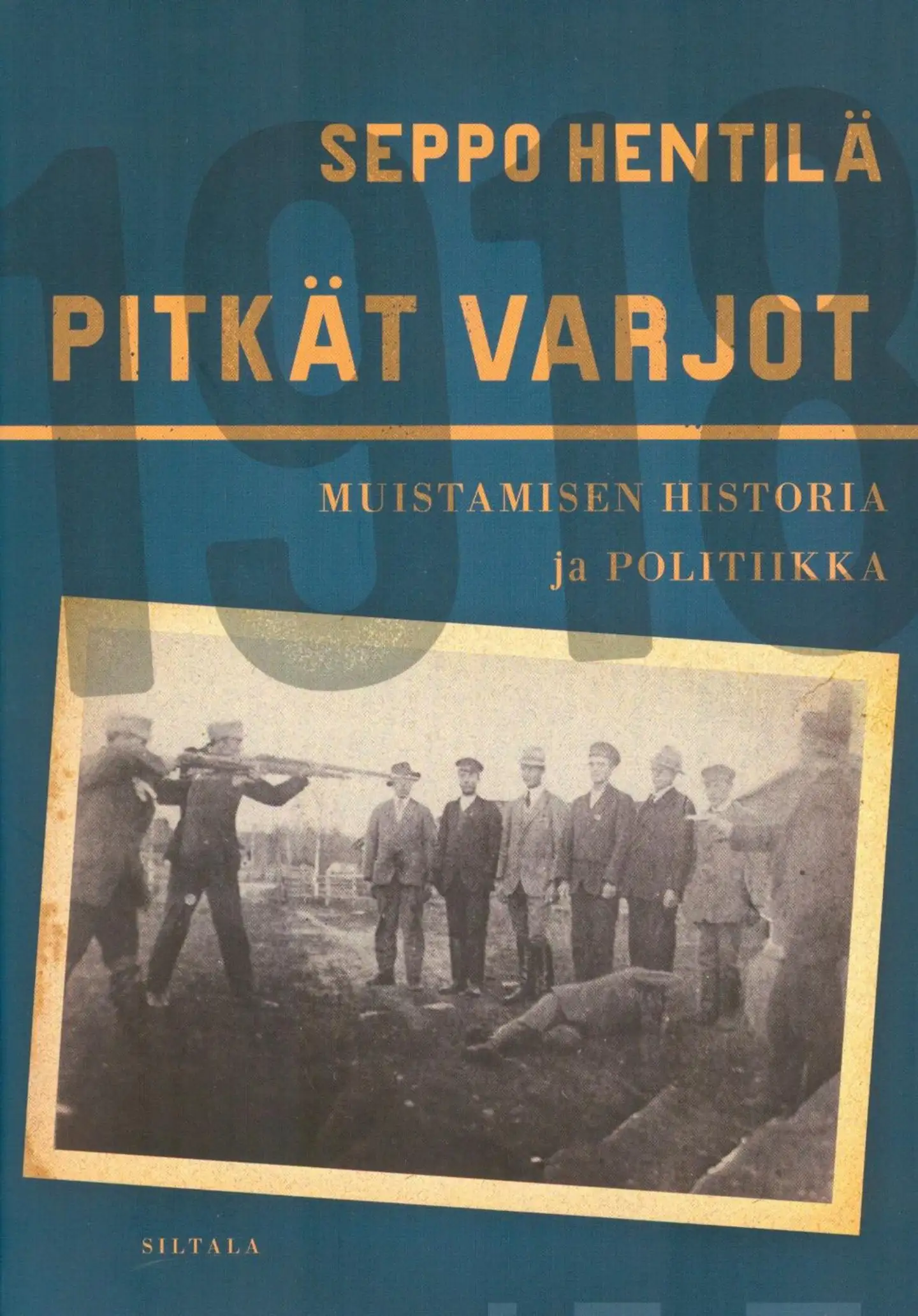 Hentilä, Vuoden 1918 pitkät varjot - Muistamisen historia ja politiikka